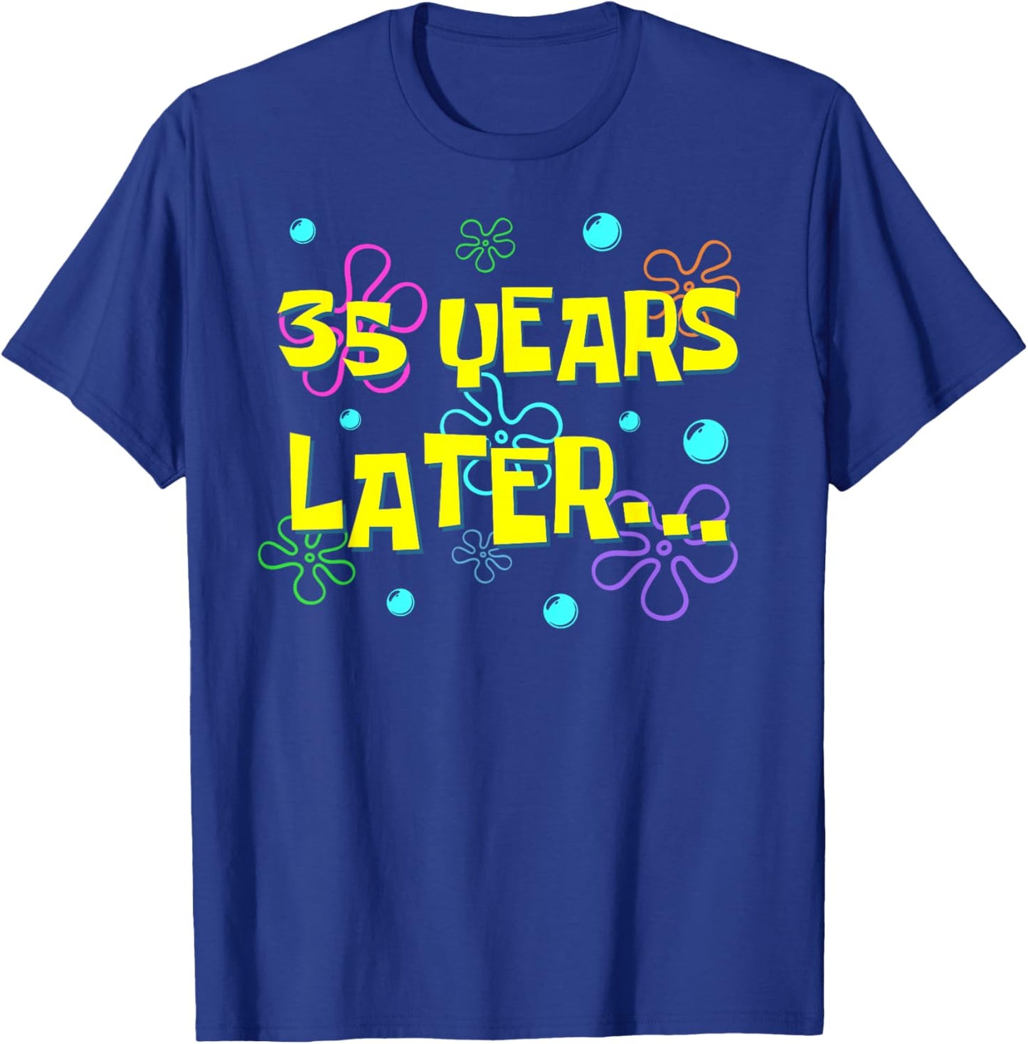 35 Years Later 35th Birthday Party 35 Year Old Funny Meme T-Shirt - T-Shirt | Royal