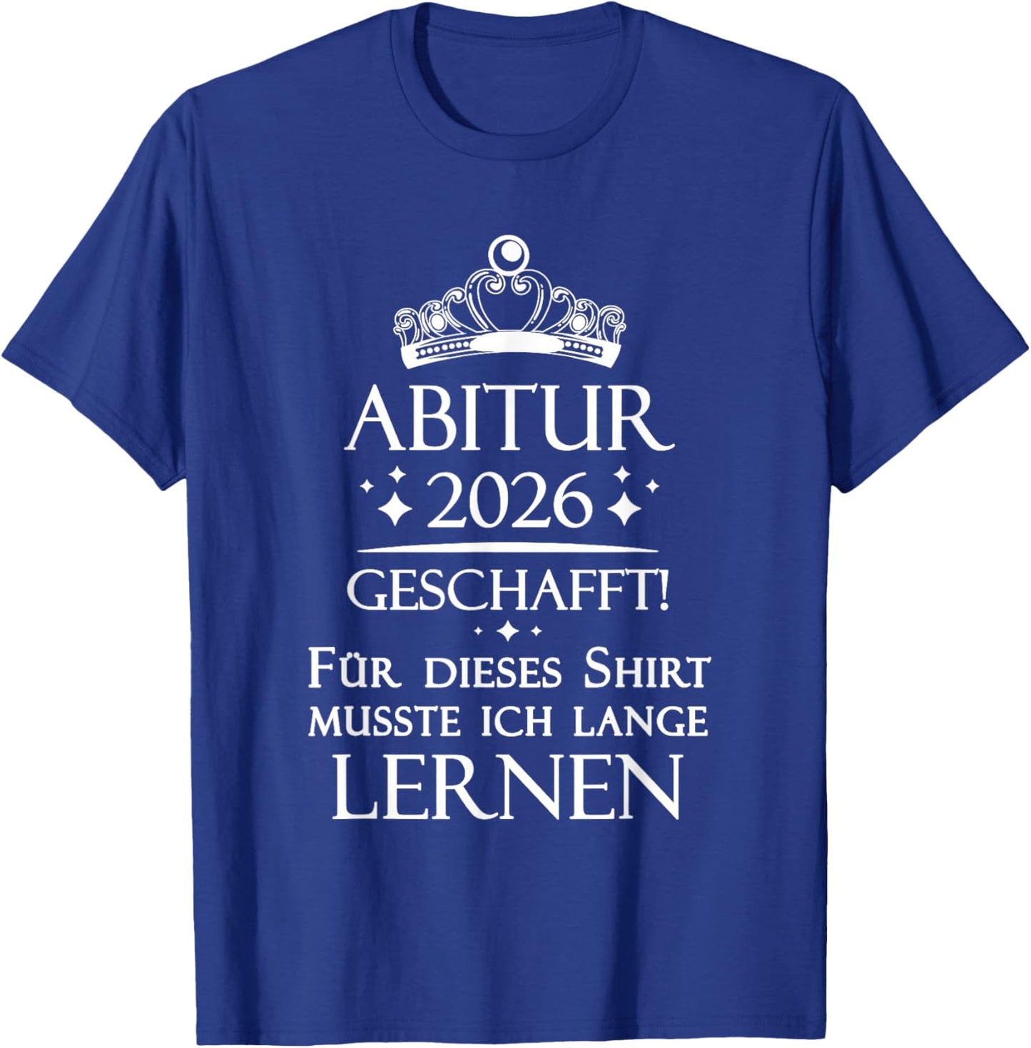 Abitur 2026 Geschafft Abi AK 2026 Bestanden T-Shirt - T-Shirt | Royal