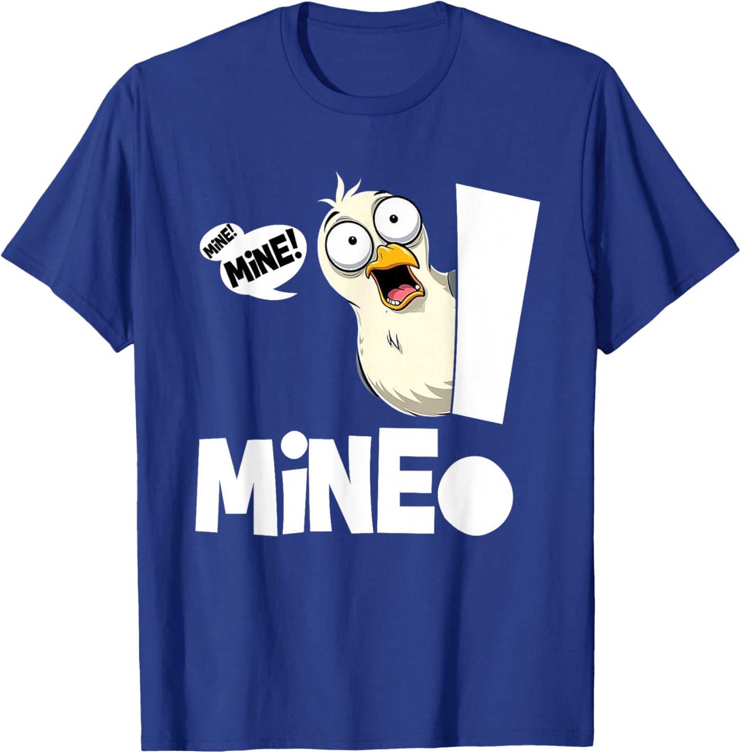 Funny Saying Mine! Seagull Seabird Mine! Bird Sarcasm Meme T-Shirt - T-Shirt | Royal