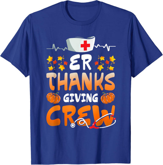 ER Thanksgiving Crew Emergency Nurses Scrub Top Men Women T-Shirt - T-Shirt | Royal