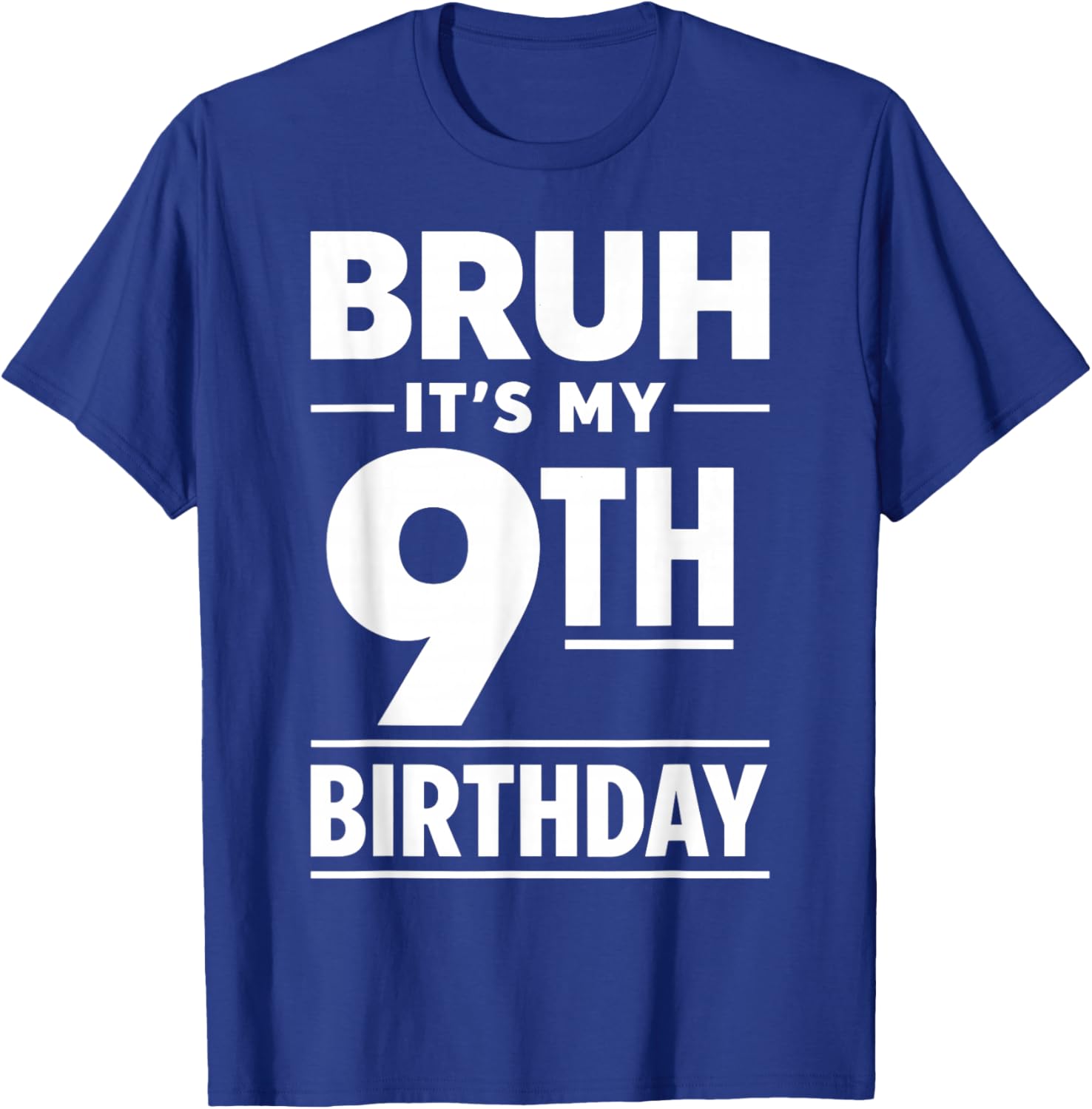 Bruh It's My 9th Birthday Boys Nine Year Old Birthday T-Shirt - T-Shirt | Royal