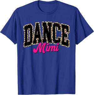 Dance Mimi Leopard Dancing Mom Life Girls Women Dancer T-Shirt - T-Shirt | Royal
