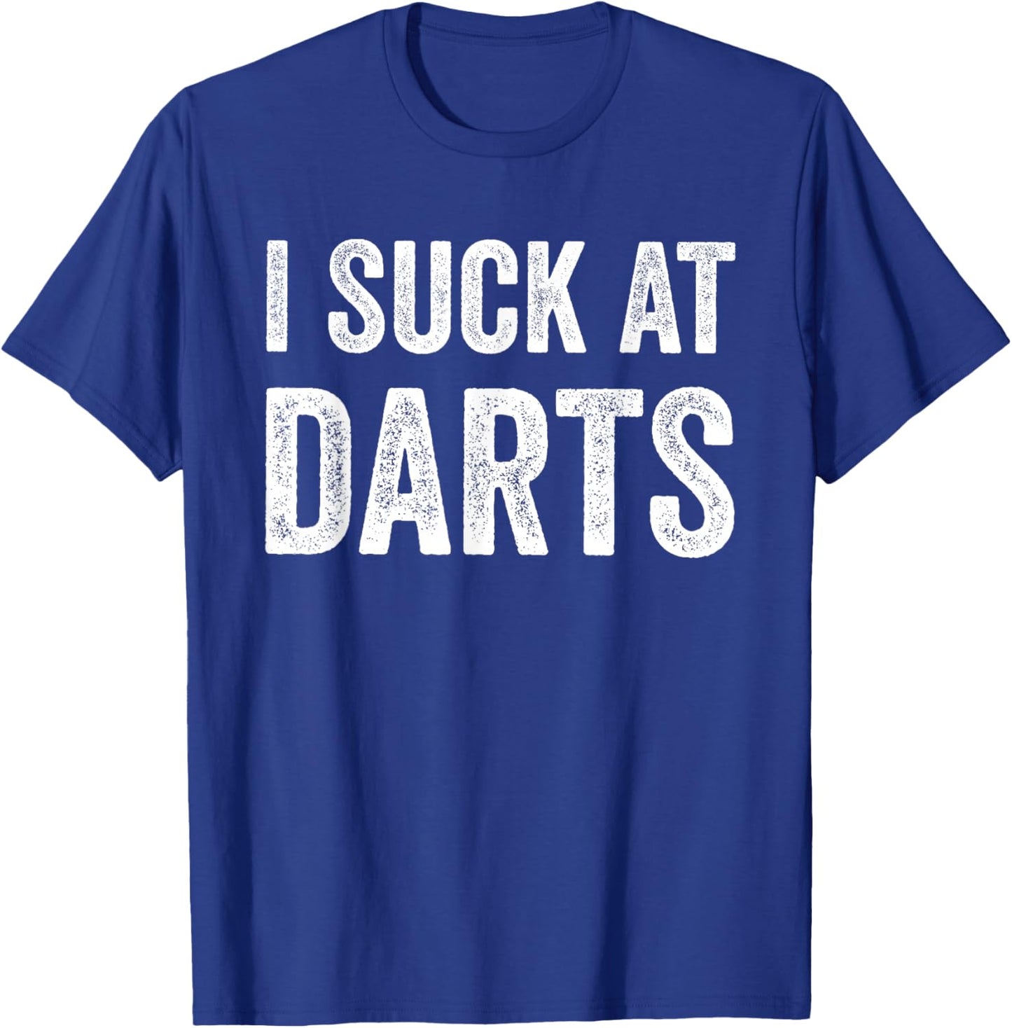 I Suck at Darts Funny Dartboard Amateur Sports T-Shirt - T-Shirt | Royal