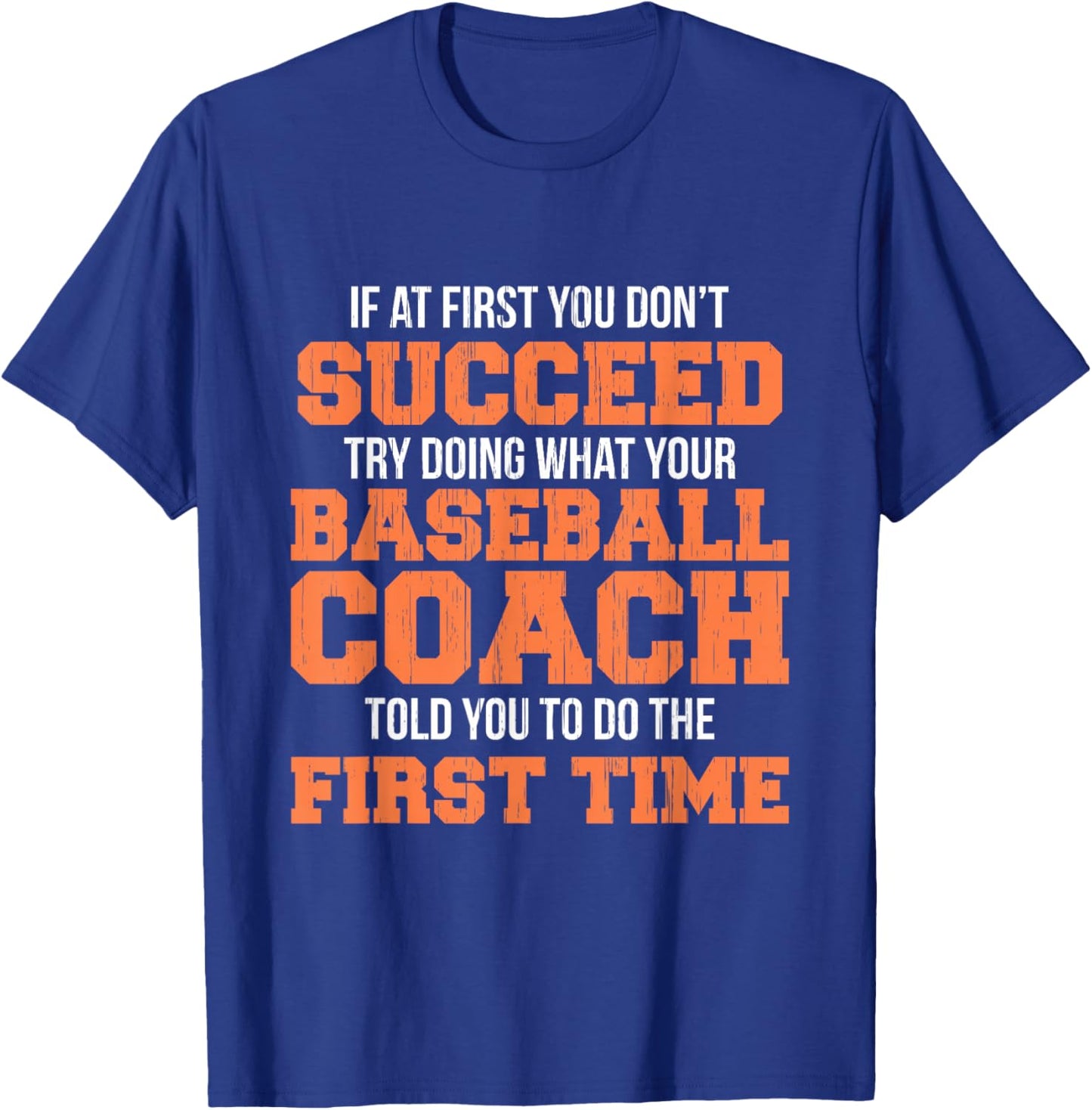 Funny Baseball Coach Shirt If At First You Don't Succeed T-Shirt - T-Shirt | Royal