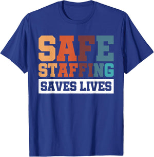 Safe Staffing Saves Lives T-Shirt - T-Shirt | Royal