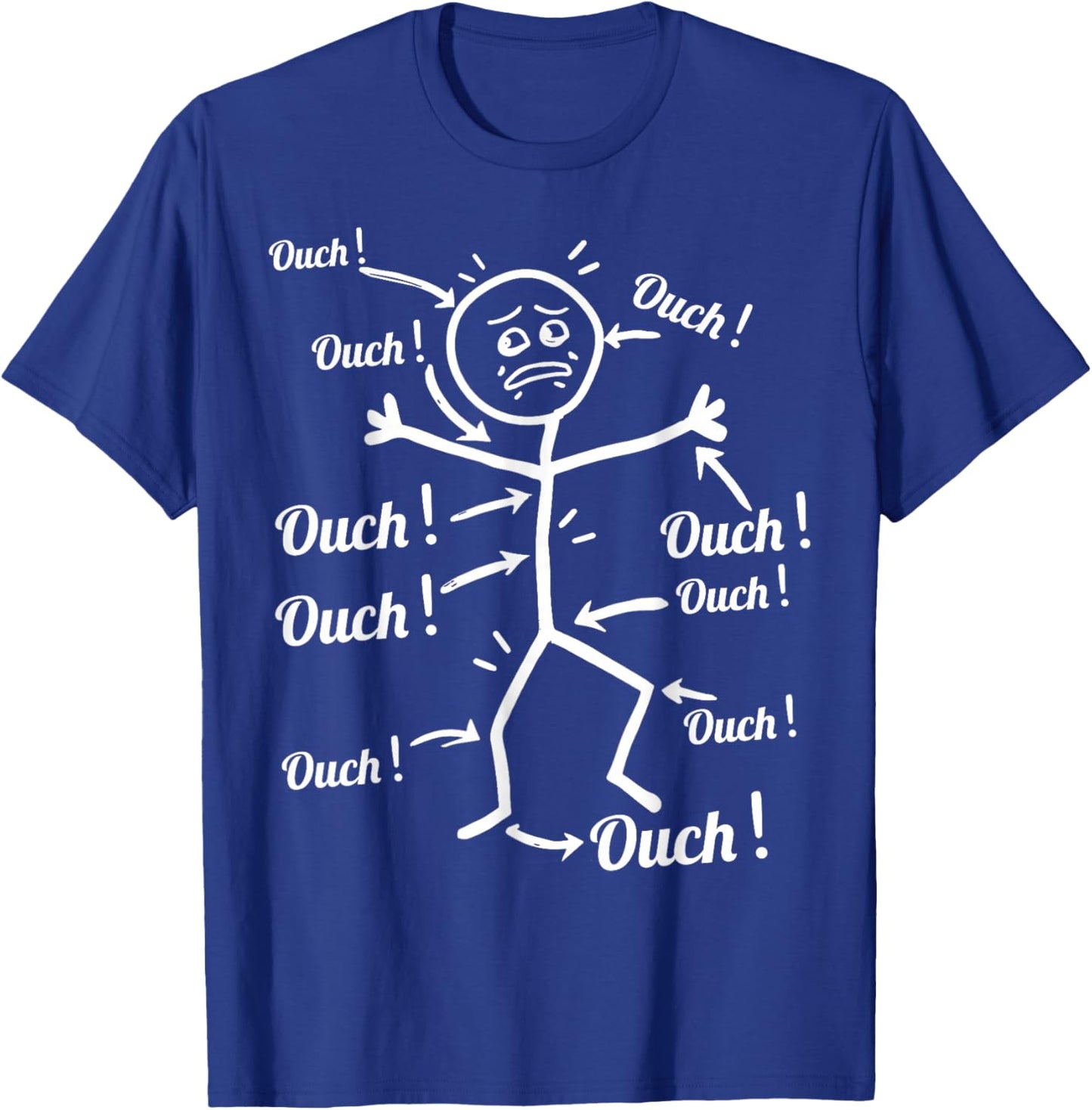 Ouch Ouch Ouch Funny Full Body Pain Humor Comedy Stickman T-Shirt - T-Shirt | Royal