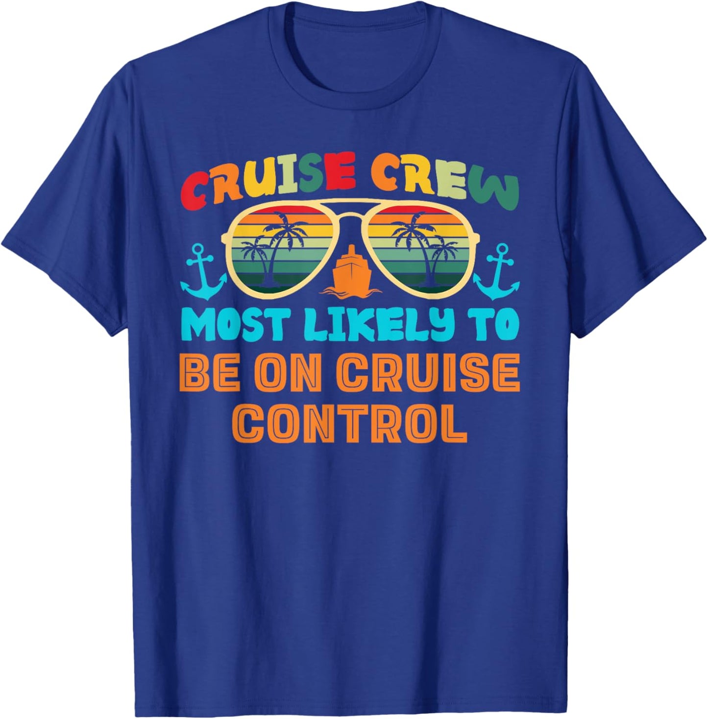 Funny Family Cruise 2025 Most Likely To Cruise Crew Squad T-Shirt - T-Shirt | Royal