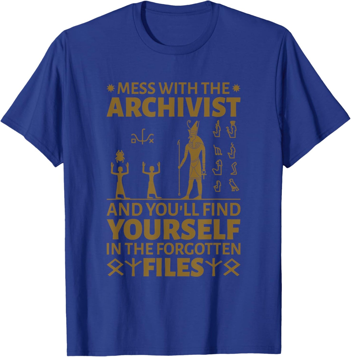 Archivist Mess With The Archivist, Library Technician T-Shirt - T-Shirt | Royal