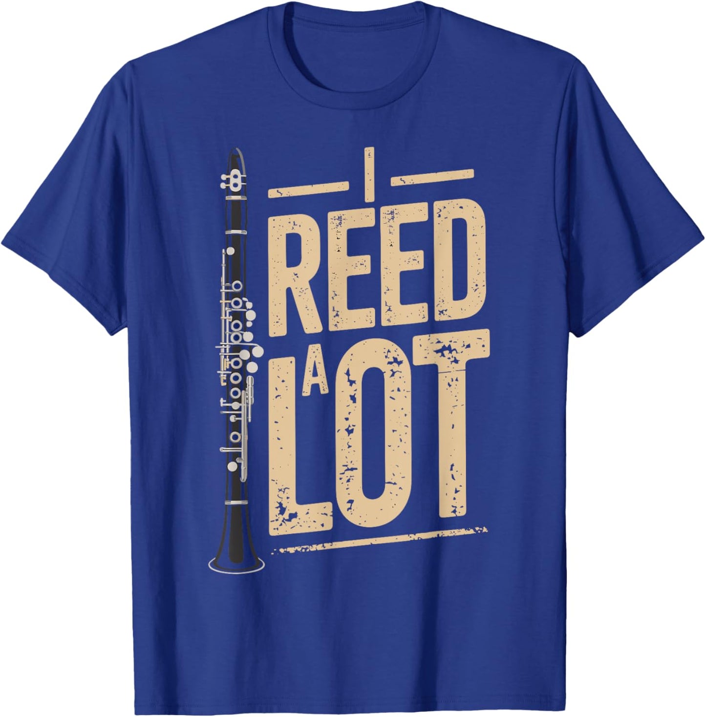 I Reed a Lot Funny Clarinet Music Humor Performer T-Shirt - T-Shirt | Royal