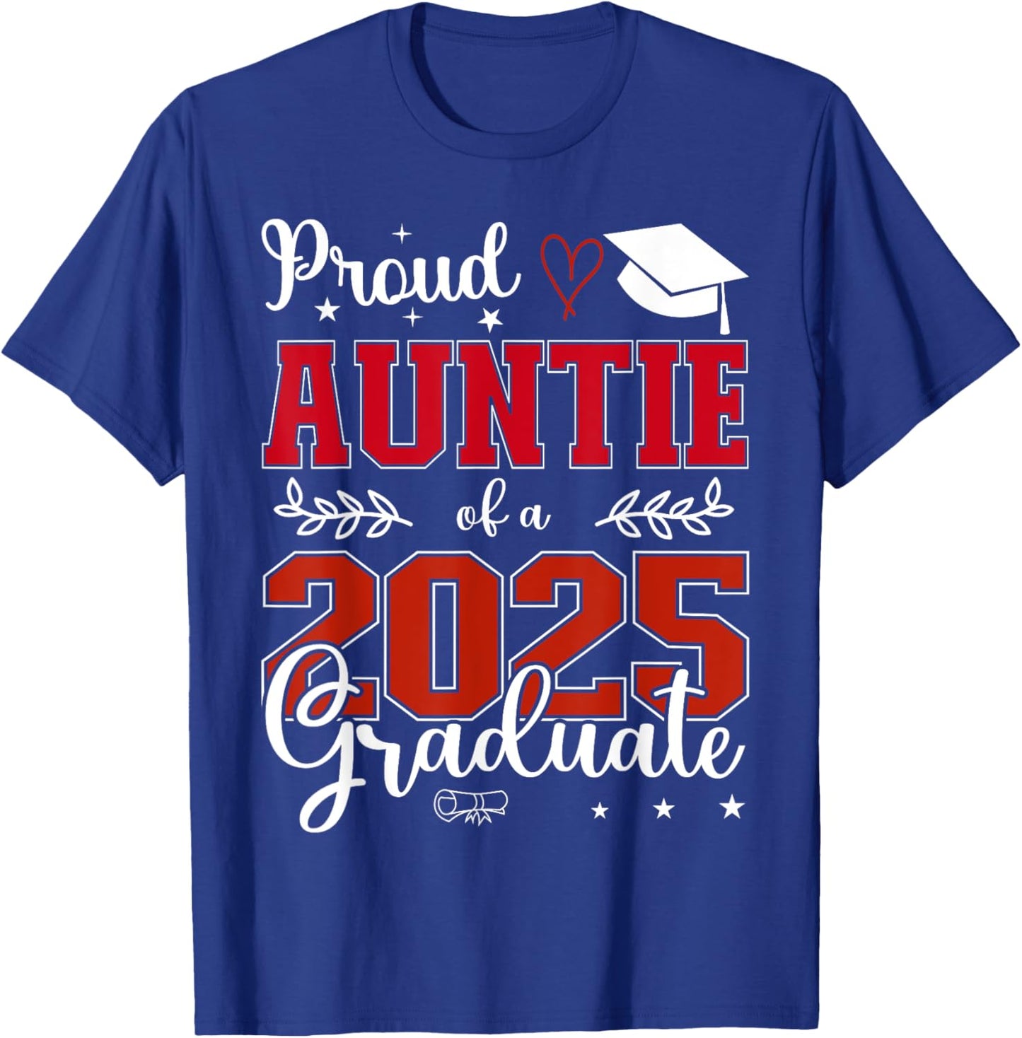 Proud Auntie of a class of 2025 graduate for graduation T-Shirt - T-Shirt | Royal
