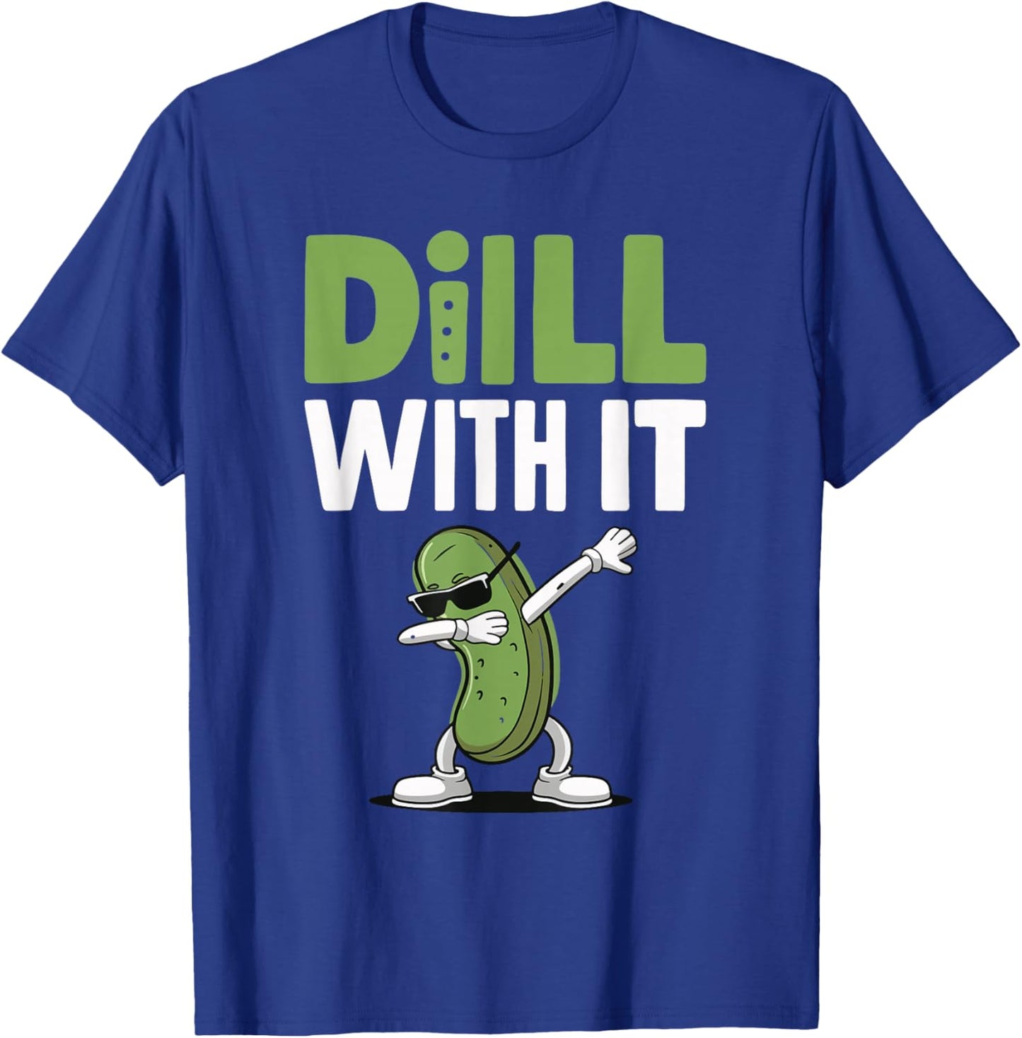 Dill With It T-Shirt - T-Shirt | Royal