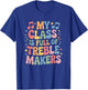My Class is Full of Treble Makers, Instrument Music Teacher T-Shirt - T-Shirt | Royal