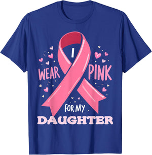 I Wear Pink For My Daughter Cancer Support Awareness T-Shirt - T-Shirt | Royal