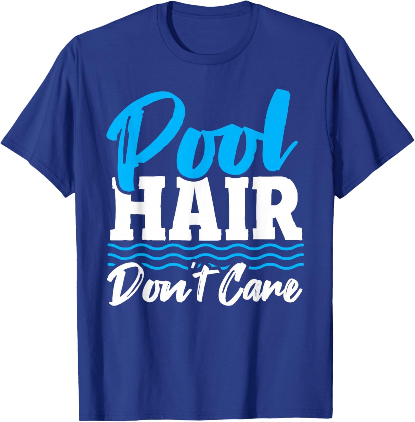 Pool Hair Don't Care Women Swimmer Girl Swimming Pool T-Shirt - T-Shirt | Royal