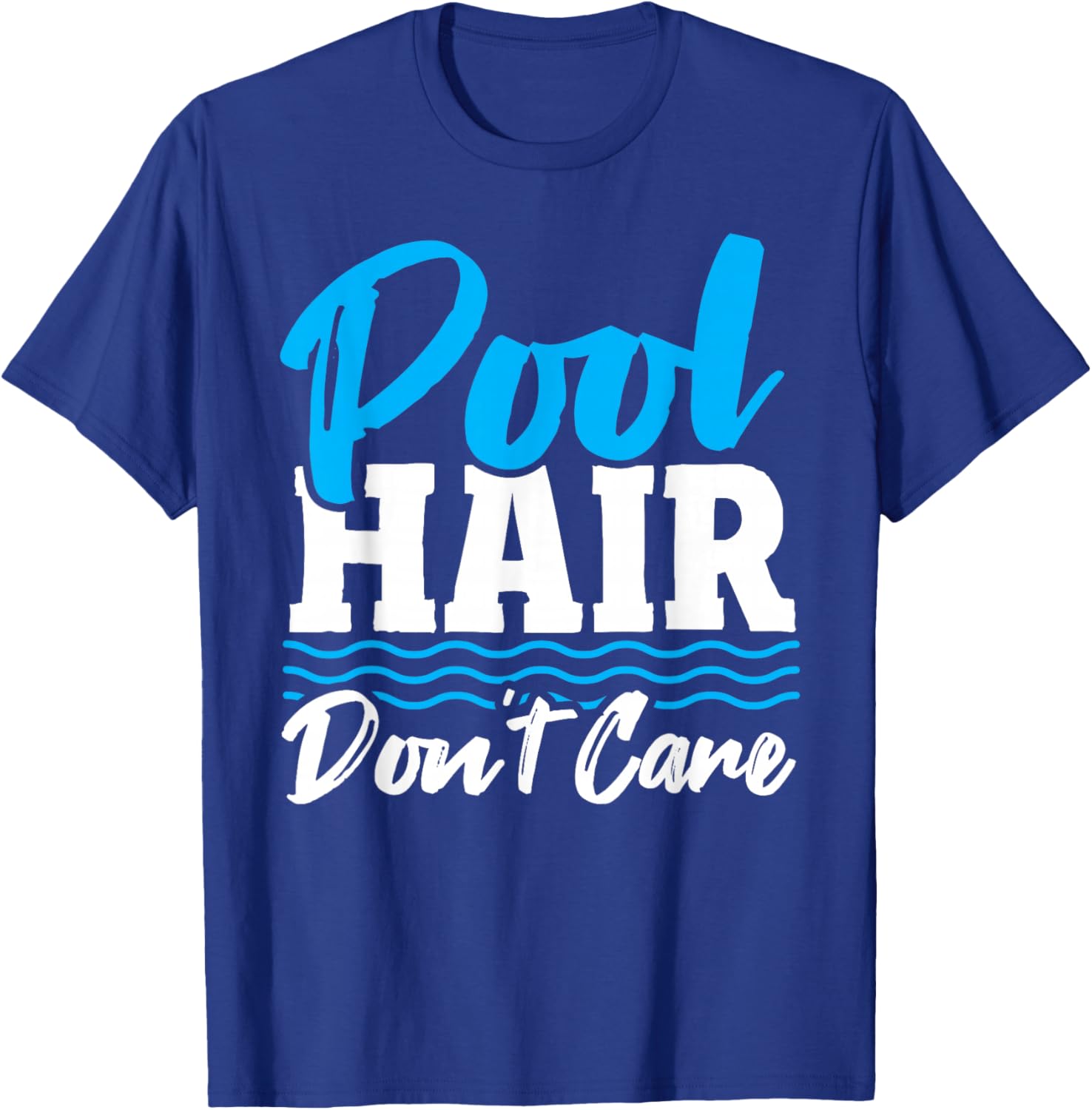 Pool Hair Don't Care Women Swimmer Girl Swimming Pool T-Shirt - T-Shirt | Royal
