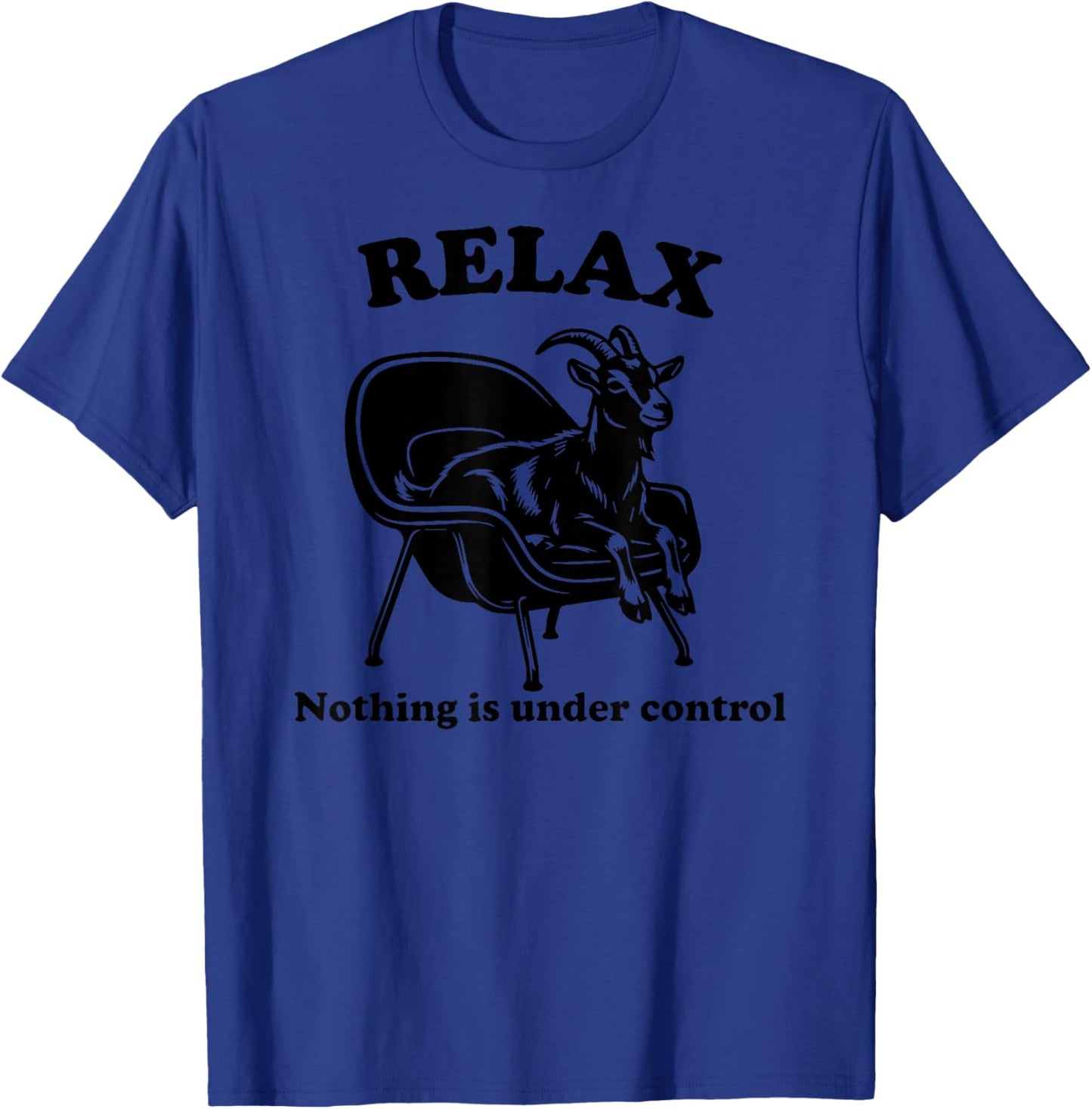 Funny Goat Relax Nothing is Under Control T-Shirt - T-Shirt | Royal