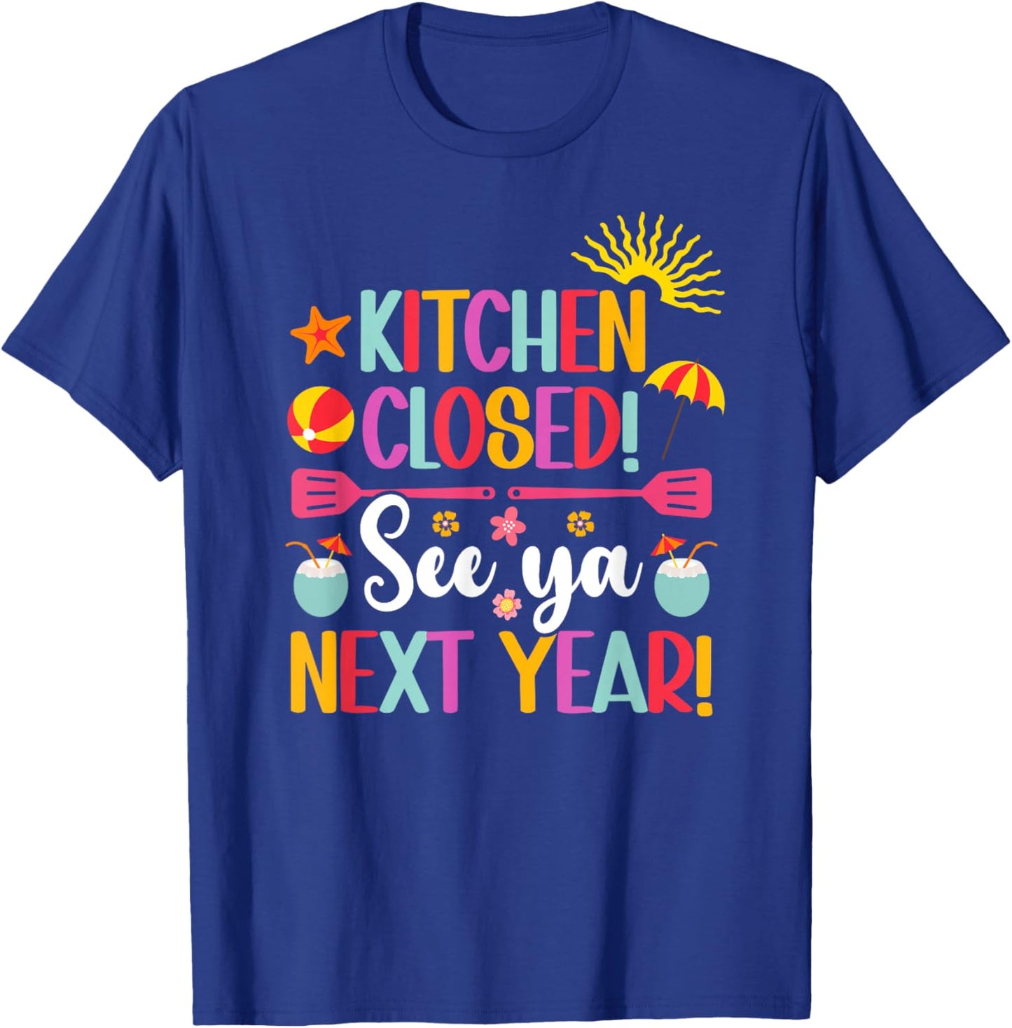Kitchen Closed Lunch Lady Last Day of School Summer Break T-Shirt - T-Shirt | Royal