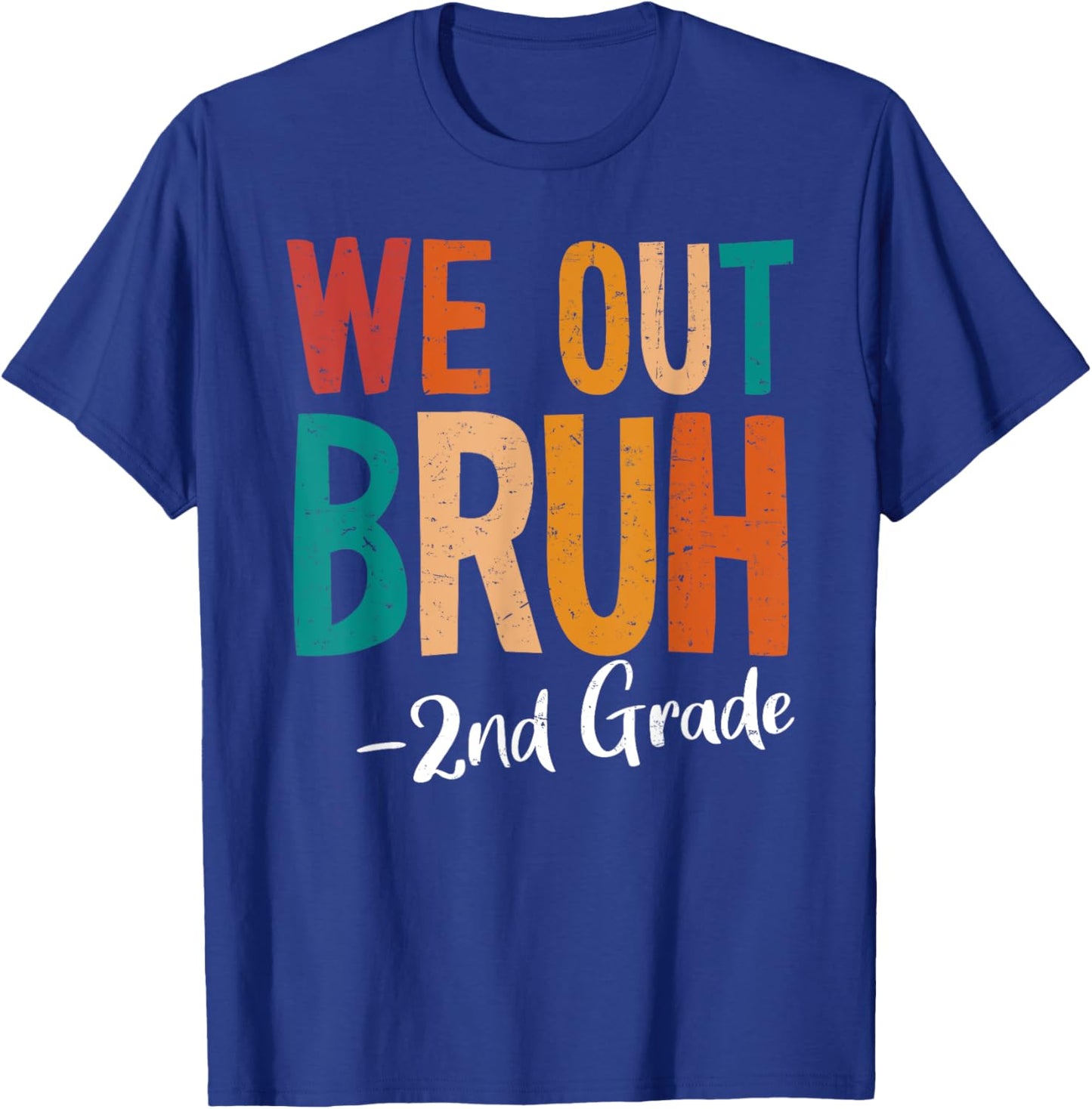 Bruh We Out 2nd Grade Last Day Of School 2025 Summer Break T-Shirt - T-Shirt | Royal
