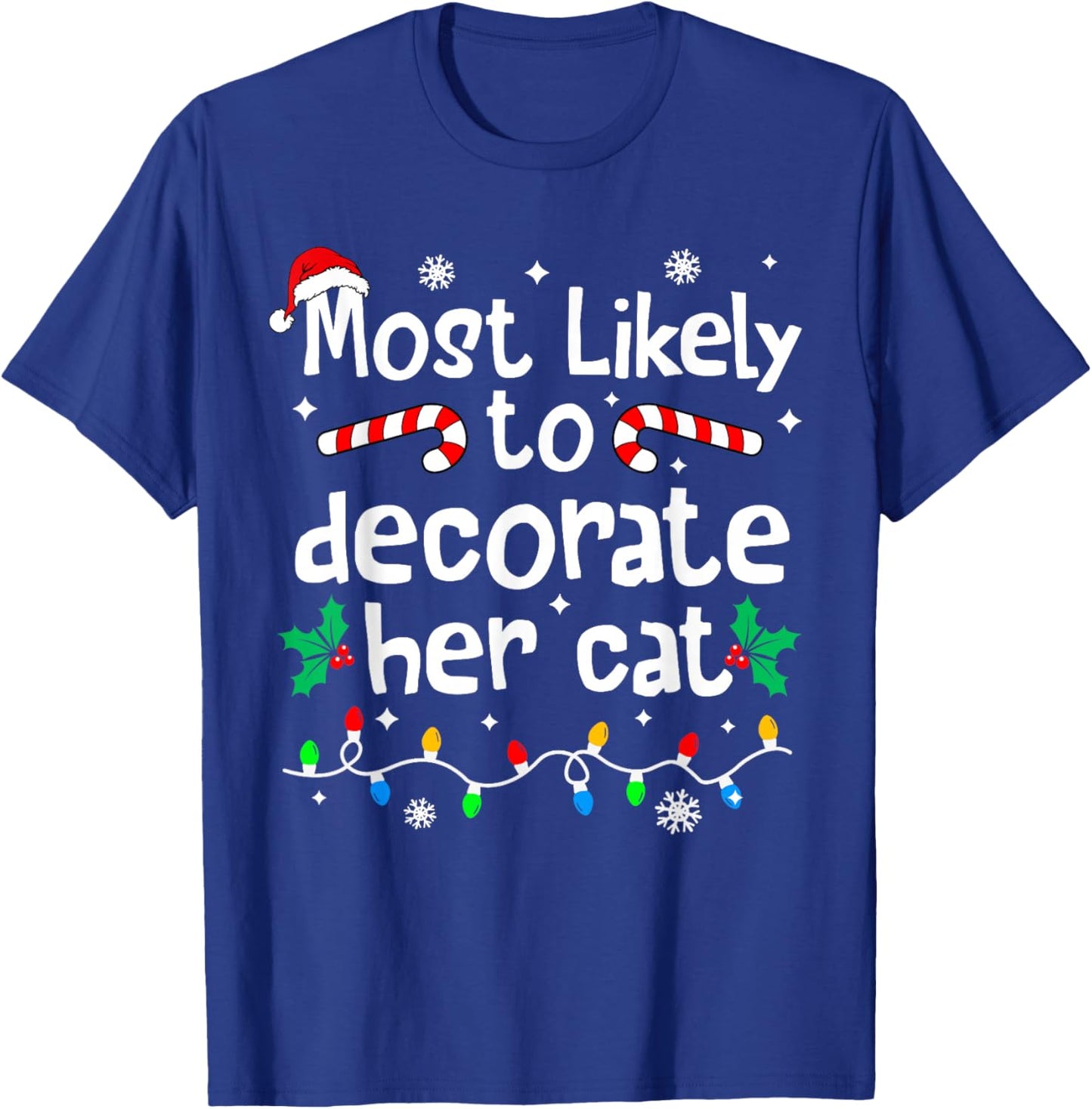 Most Likely to Decorate Her Cat Family Christmas Matching T-Shirt - T-Shirt | Royal