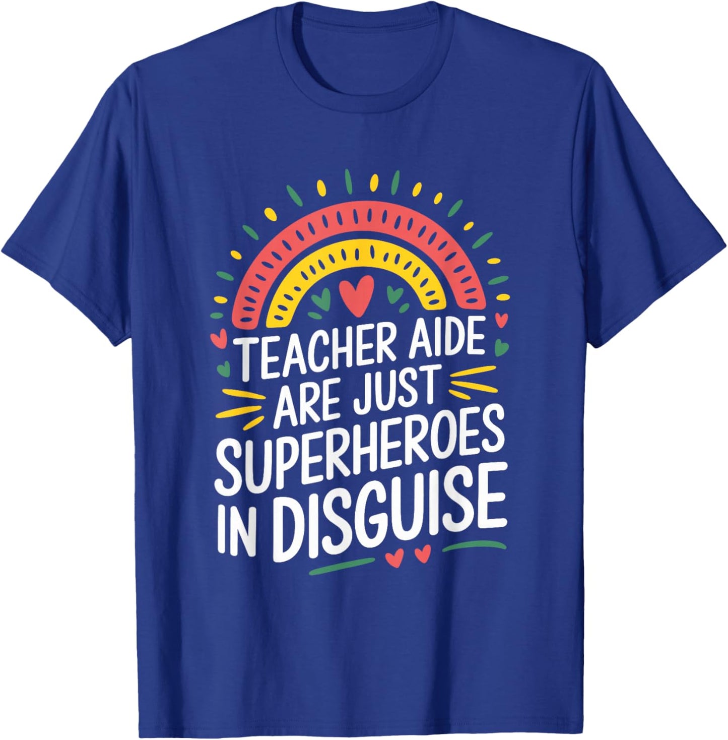 School Ed Assistant, Teacher Aide are Just Superheroes T-Shirt - T-Shirt | Royal