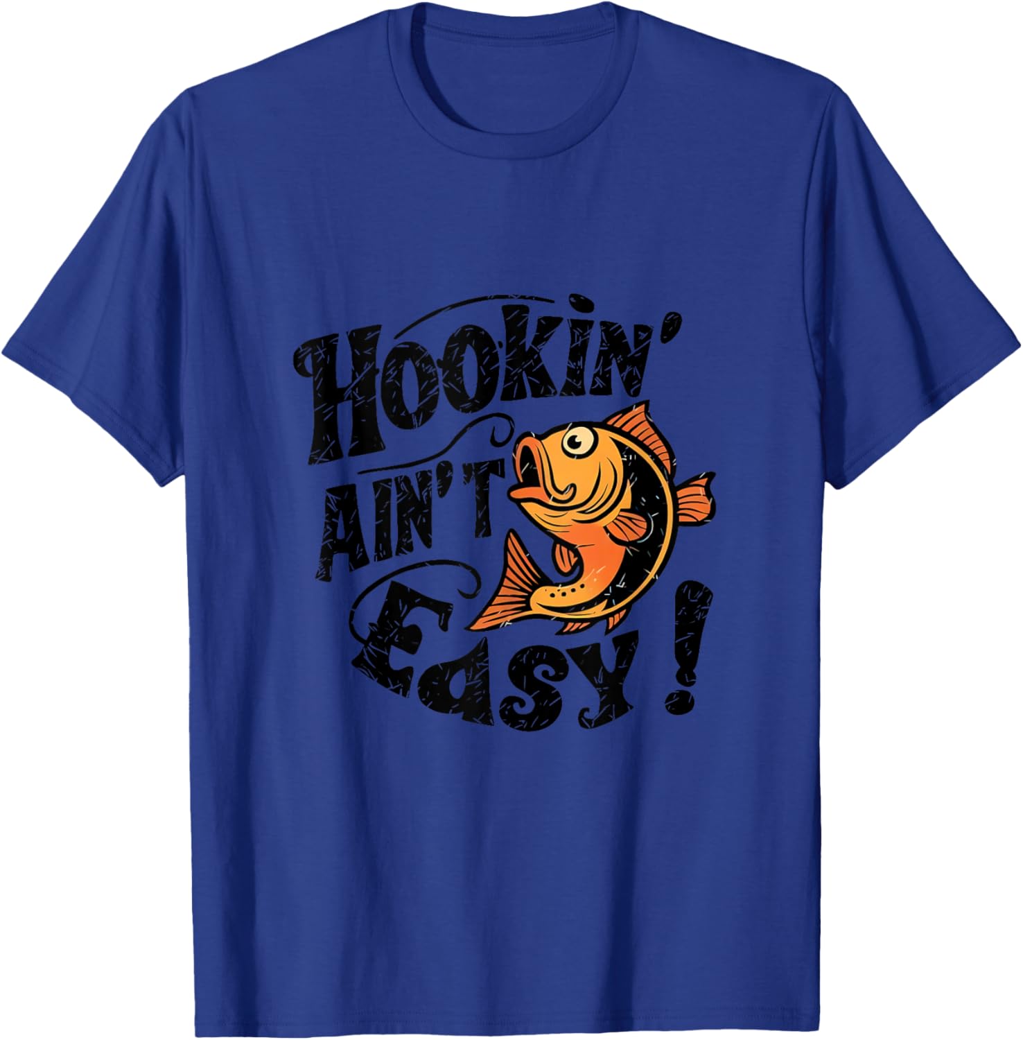 Hookin Aint Easy Fisherman Fishing T-Shirt - T-Shirt | Royal