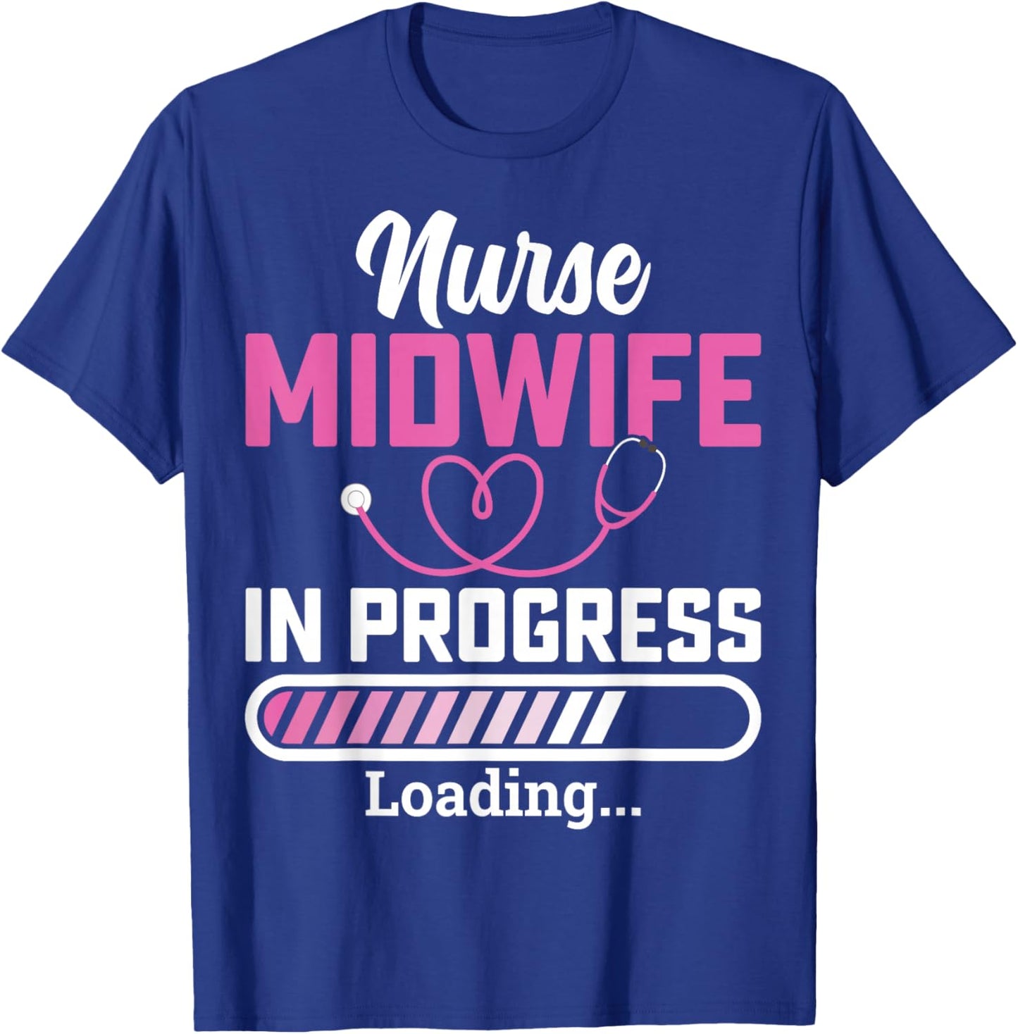 Nurse Midwife in Progress Loading - Future Midwife Student T-Shirt - T-Shirt | Royal