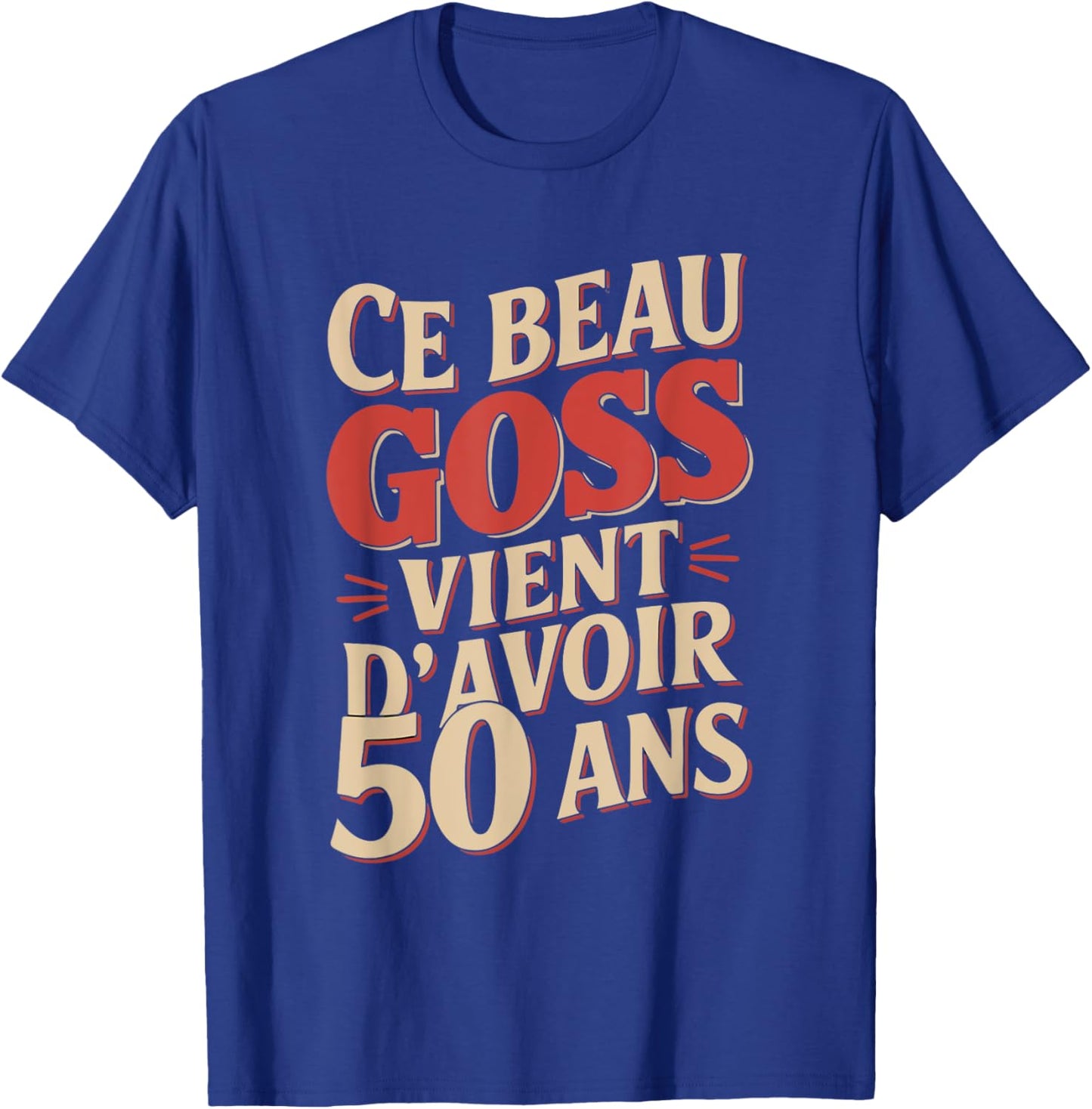 Beau Goss 50 Years Men's Funny Birthday Gift , Black, S T-Shirt - T-Shirt | Royal