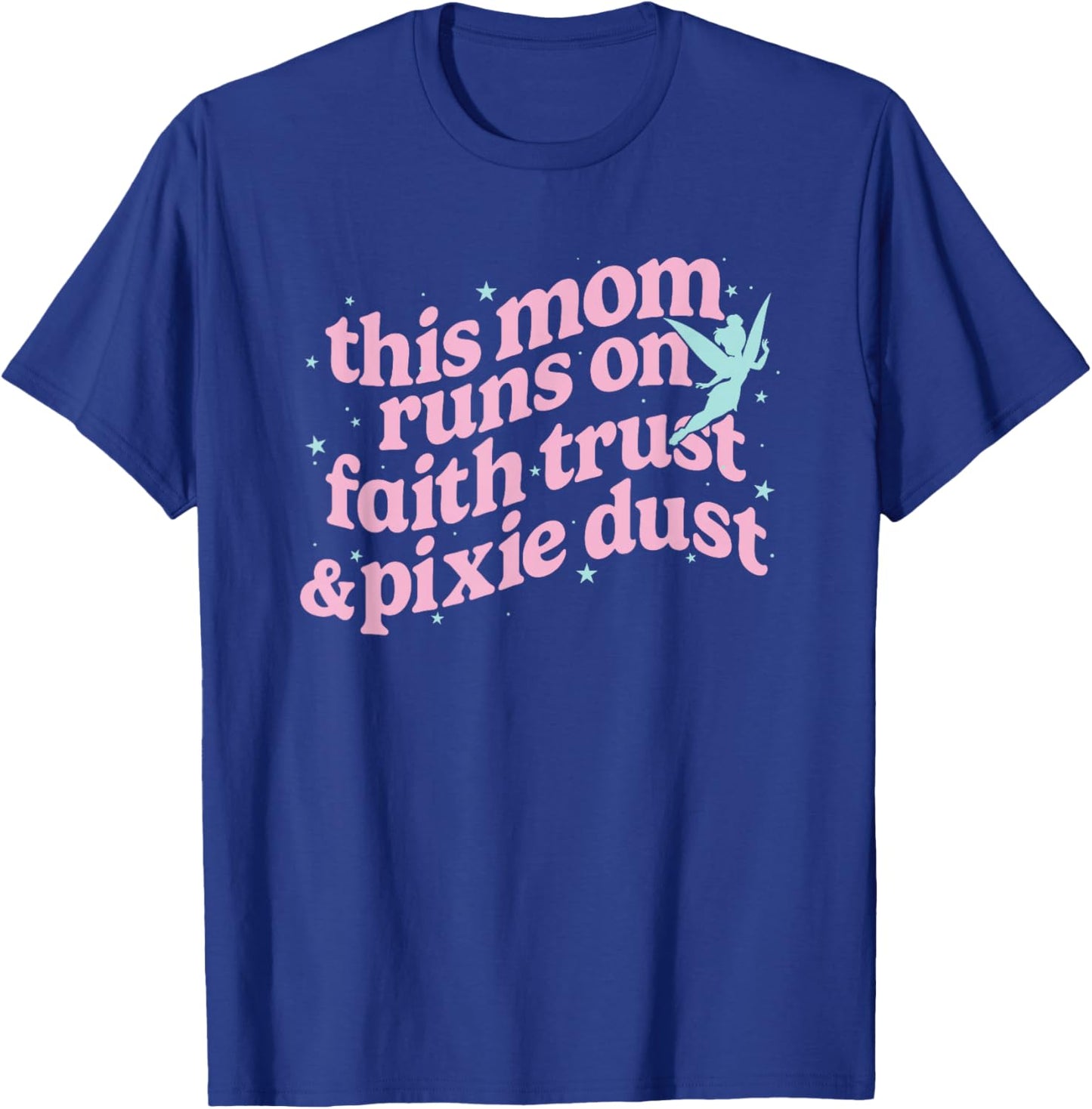 Disney Tinker Bell Mother's Day This Mom Runs On Faith T-Shirt - T-Shirt | Royal