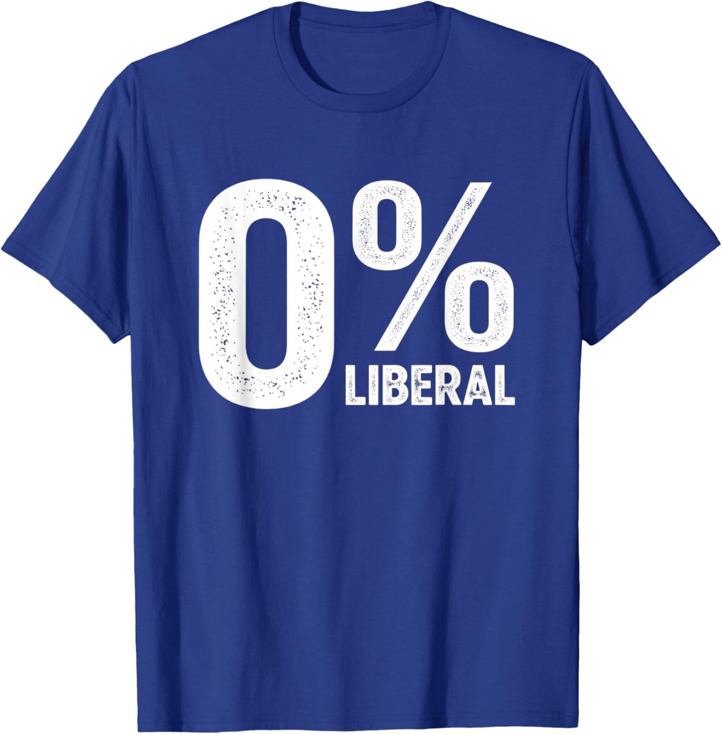 0% Liberal Political Ment Conservative Men Patriotic T-Shirt - T-Shirt | Royal