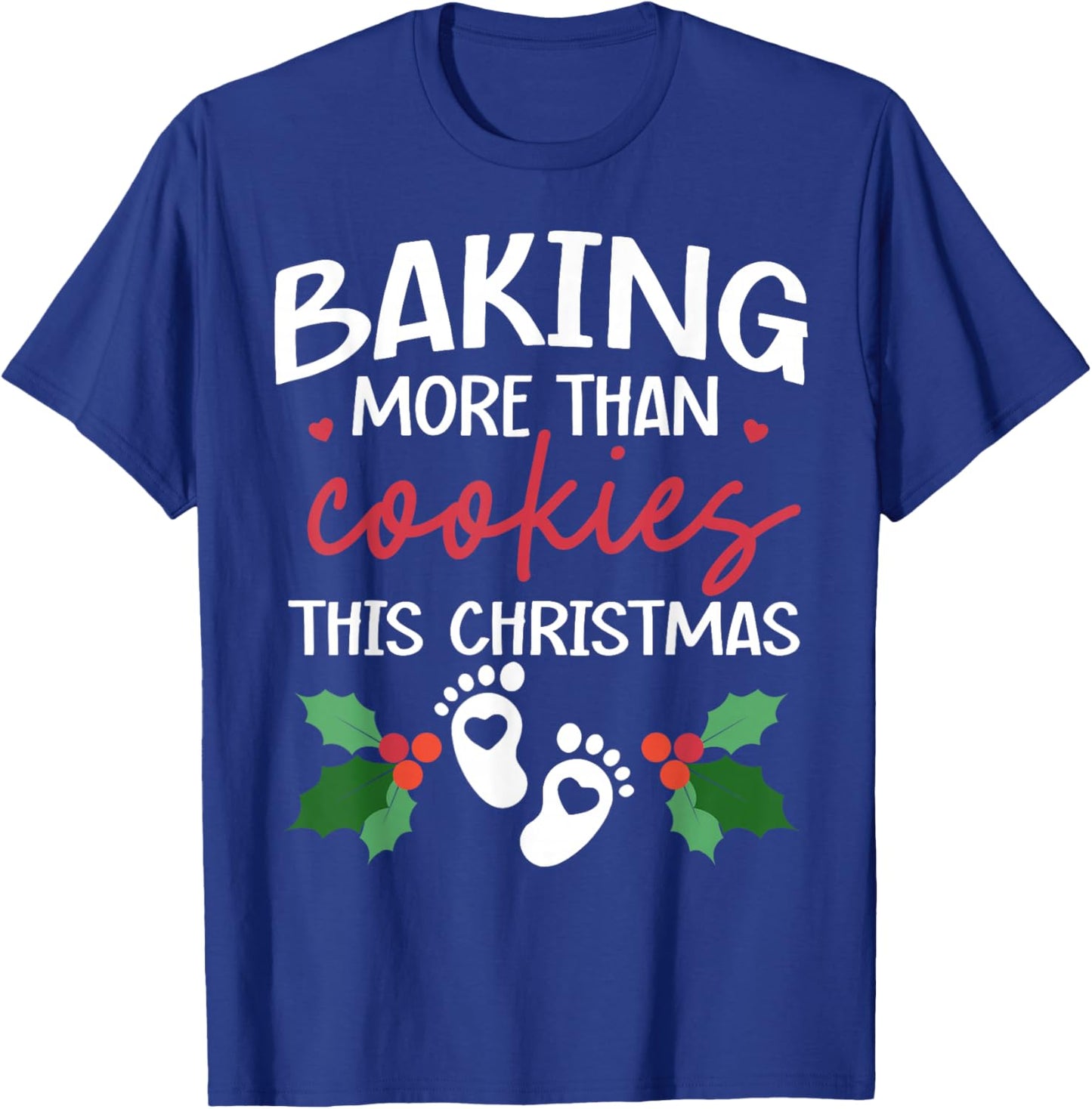 Baking More Than Cookies This Christmas Baby Announcement T-Shirt - T-Shirt | Royal