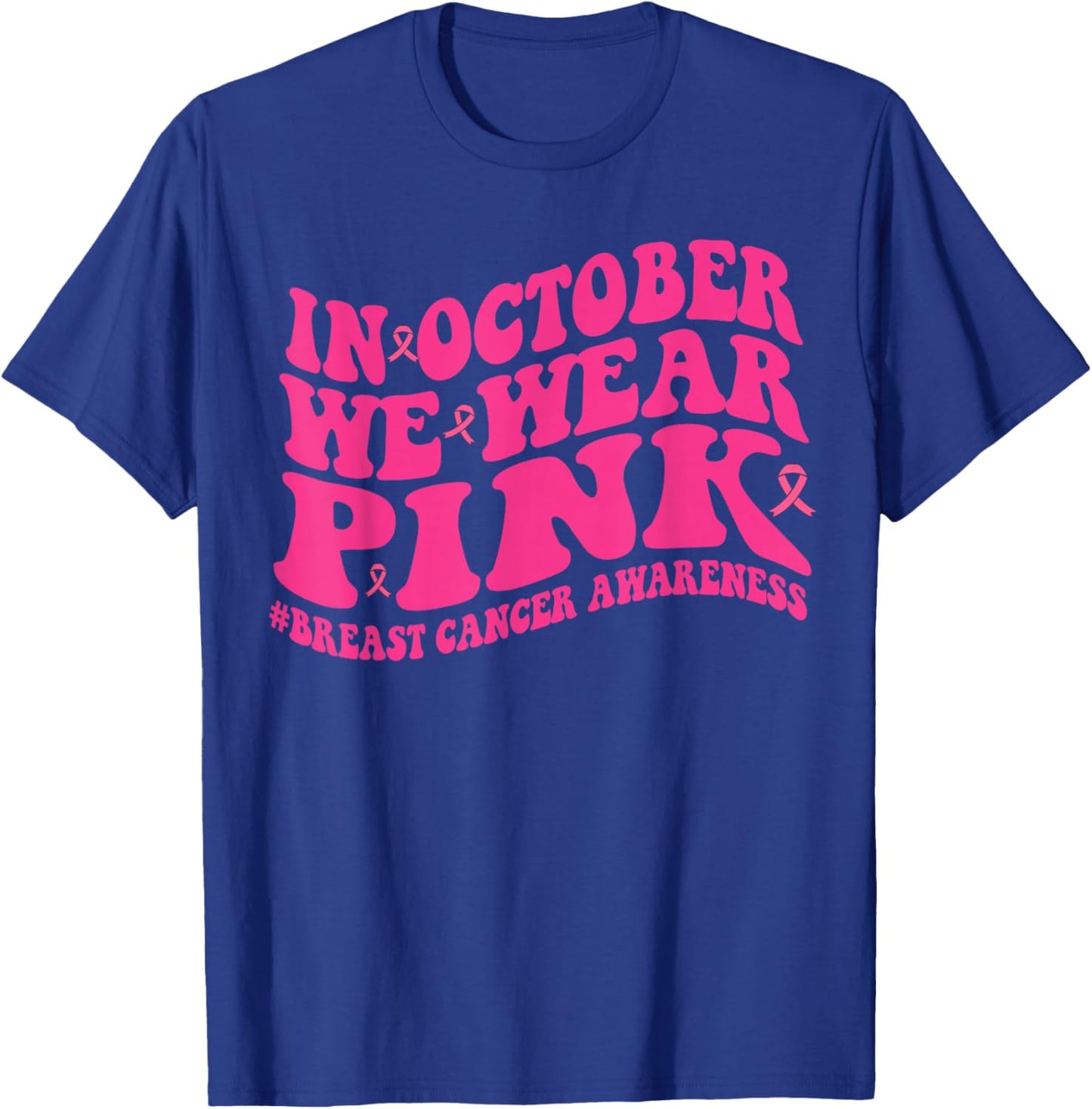 In October We Wear Pink Groovy Breast Cancer Awareness Month T-Shirt - T-Shirt | Royal