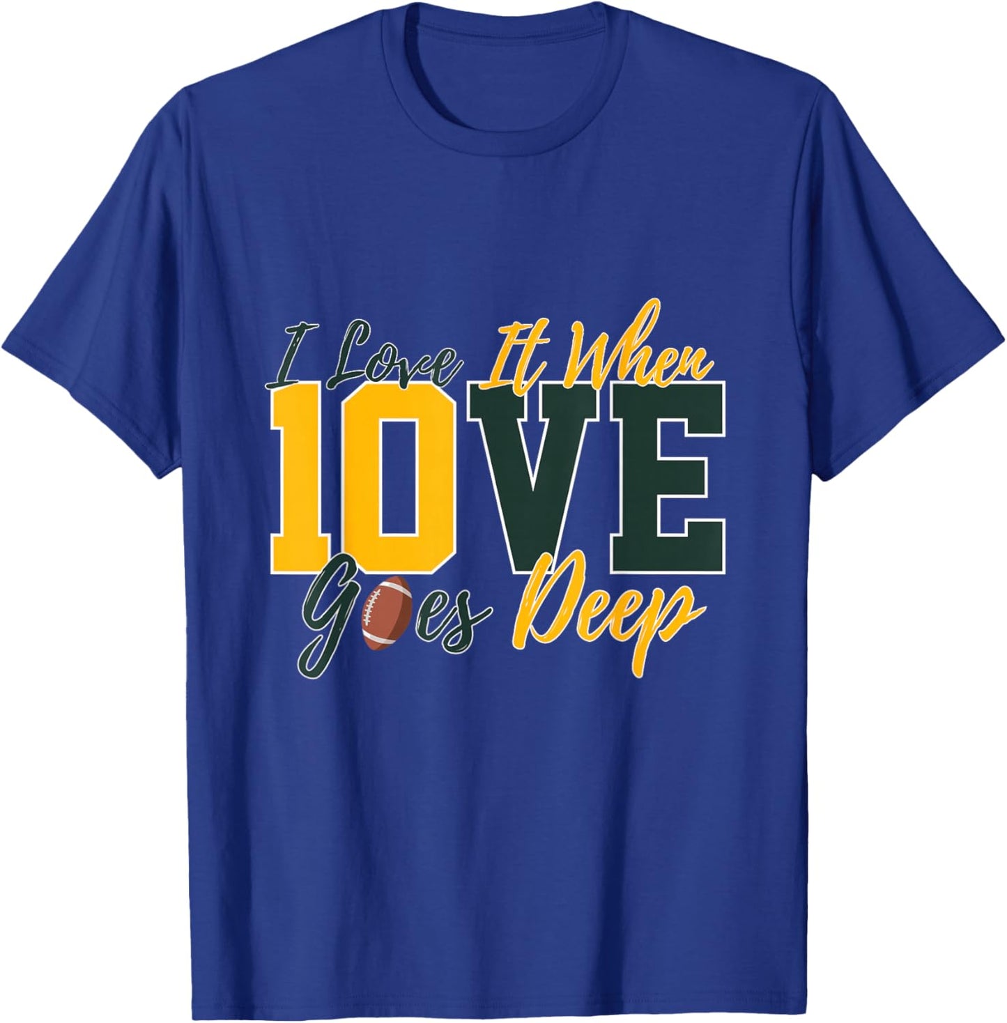 I Love It When Love Goes Deep Jordan Quarterback Football T-Shirt - T-Shirt | Royal