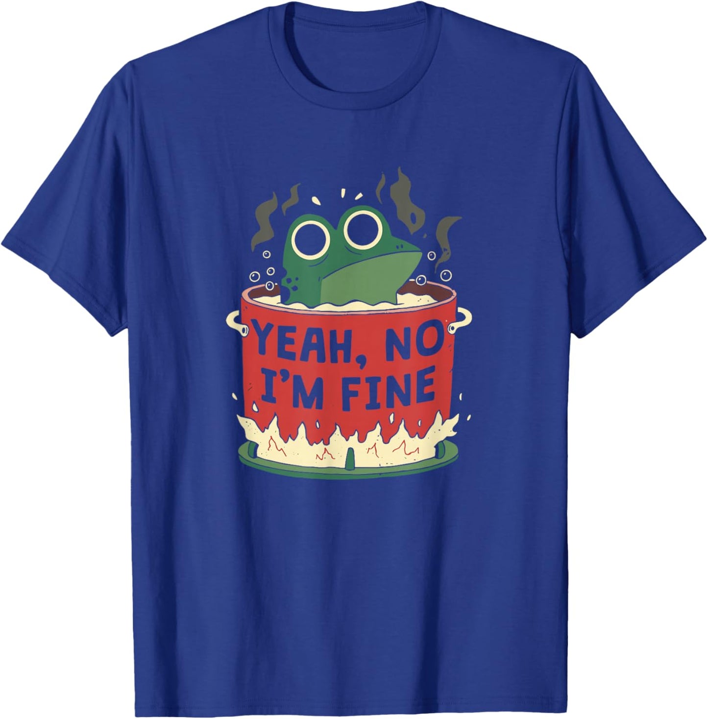 Yeah No I'm Fine Frog T-Shirt - T-Shirt | Royal