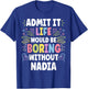 NADIA Personalized Name Funny Cute Custom NADIA Name T-Shirt - T-Shirt | Royal