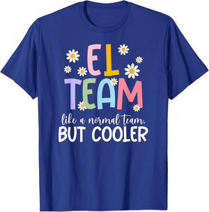 EL Team EL Teacher English Learner Teacher EL Squad T-Shirt - T-Shirt | Royal