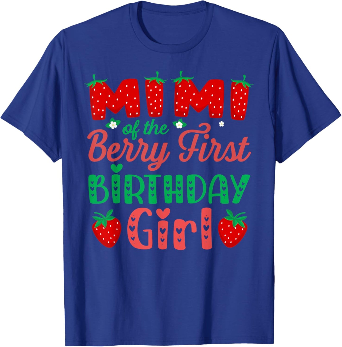 Mimi of The Berry First Birthday Girl Sweet Strawberry Lover T-Shirt - T-Shirt | Royal