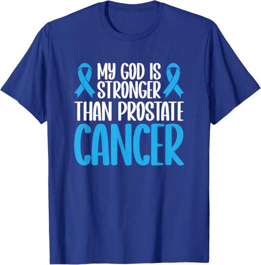 My God Is Stronger Than Prostate Cancer T-Shirt - T-Shirt | Royal