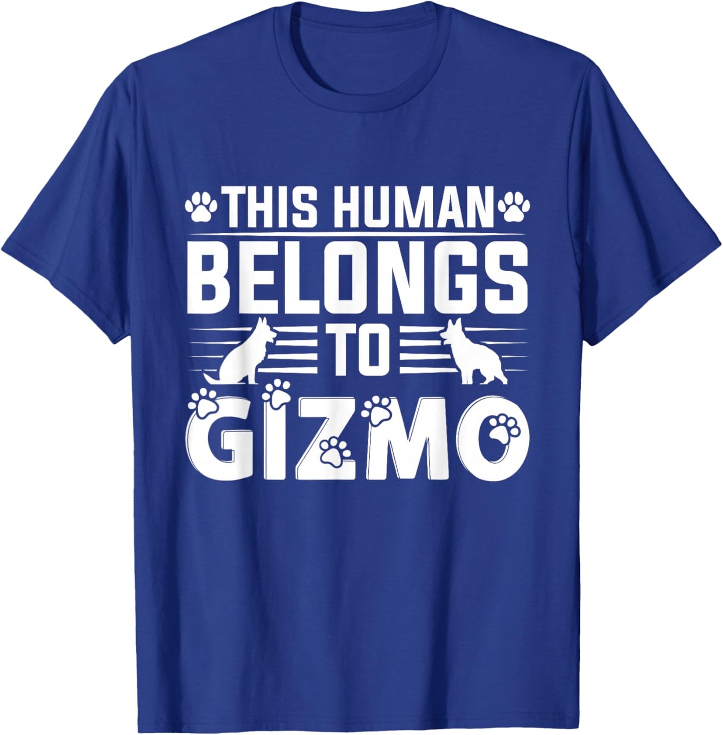Dog Name Gizmo Personalised Gift This Human Belongs To a Dog T-Shirt - T-Shirt | Royal