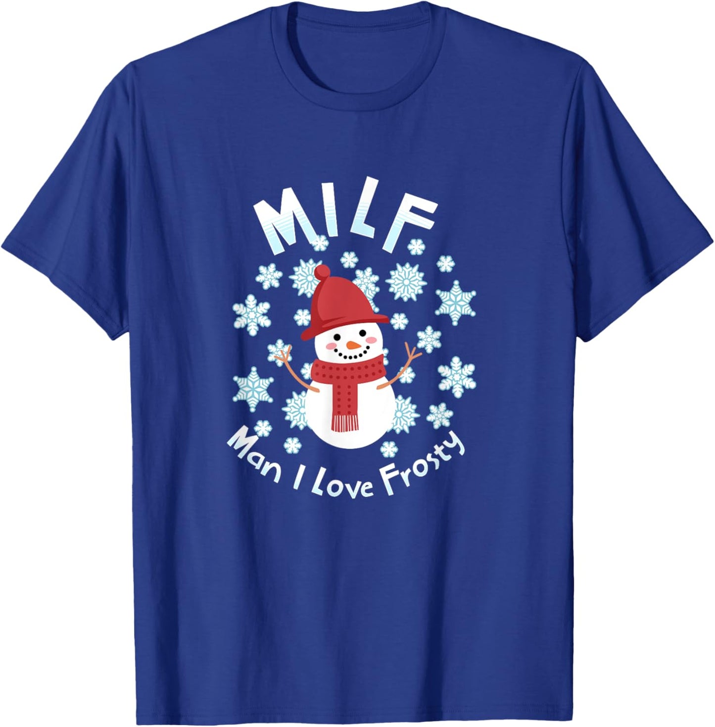 MILF - Man I Love Frosty T-Shirt - T-Shirt | Royal