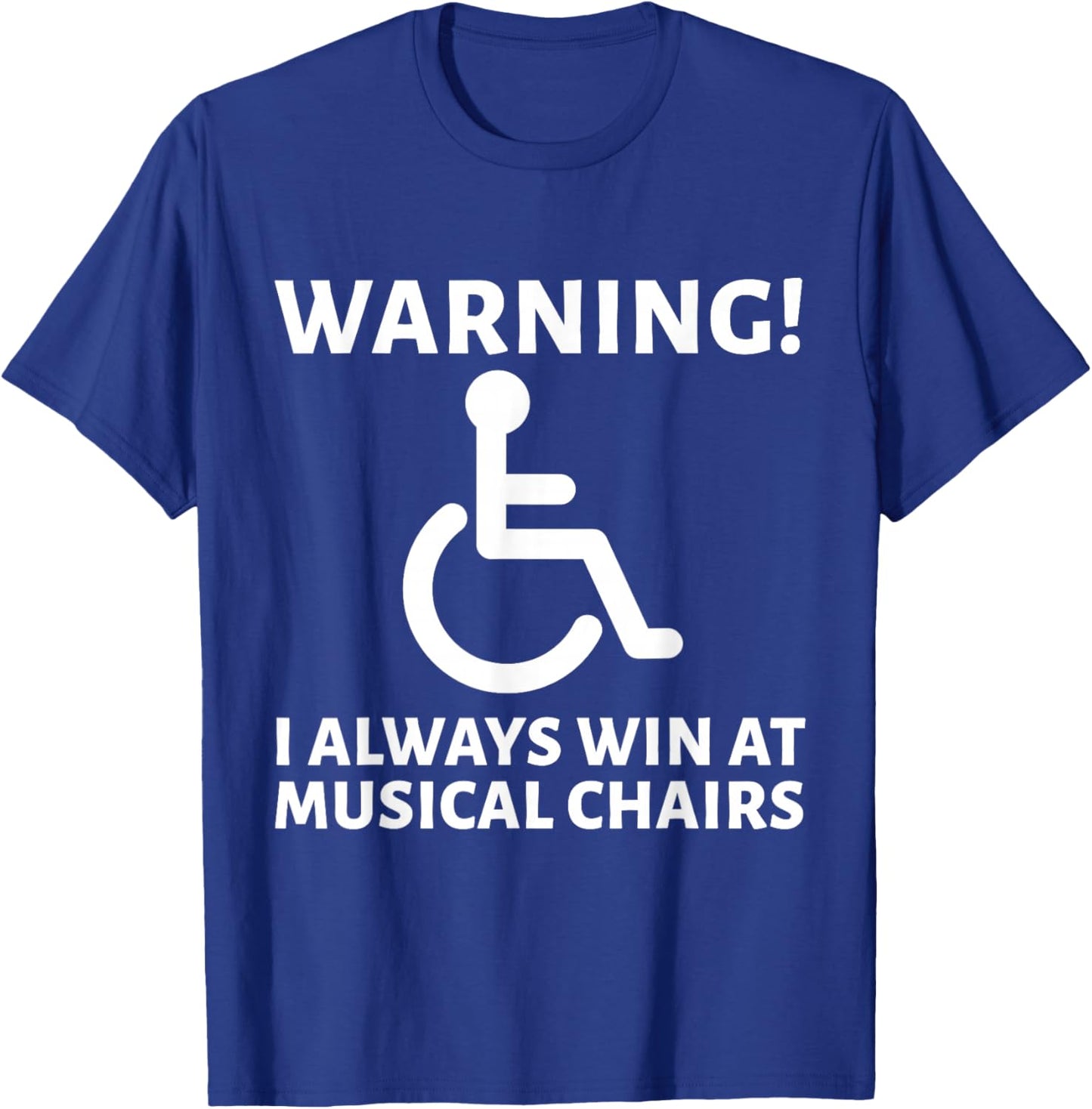 Warning I Always At Musical Champion Wheelchair Handicapped T-Shirt - T-Shirt | Royal