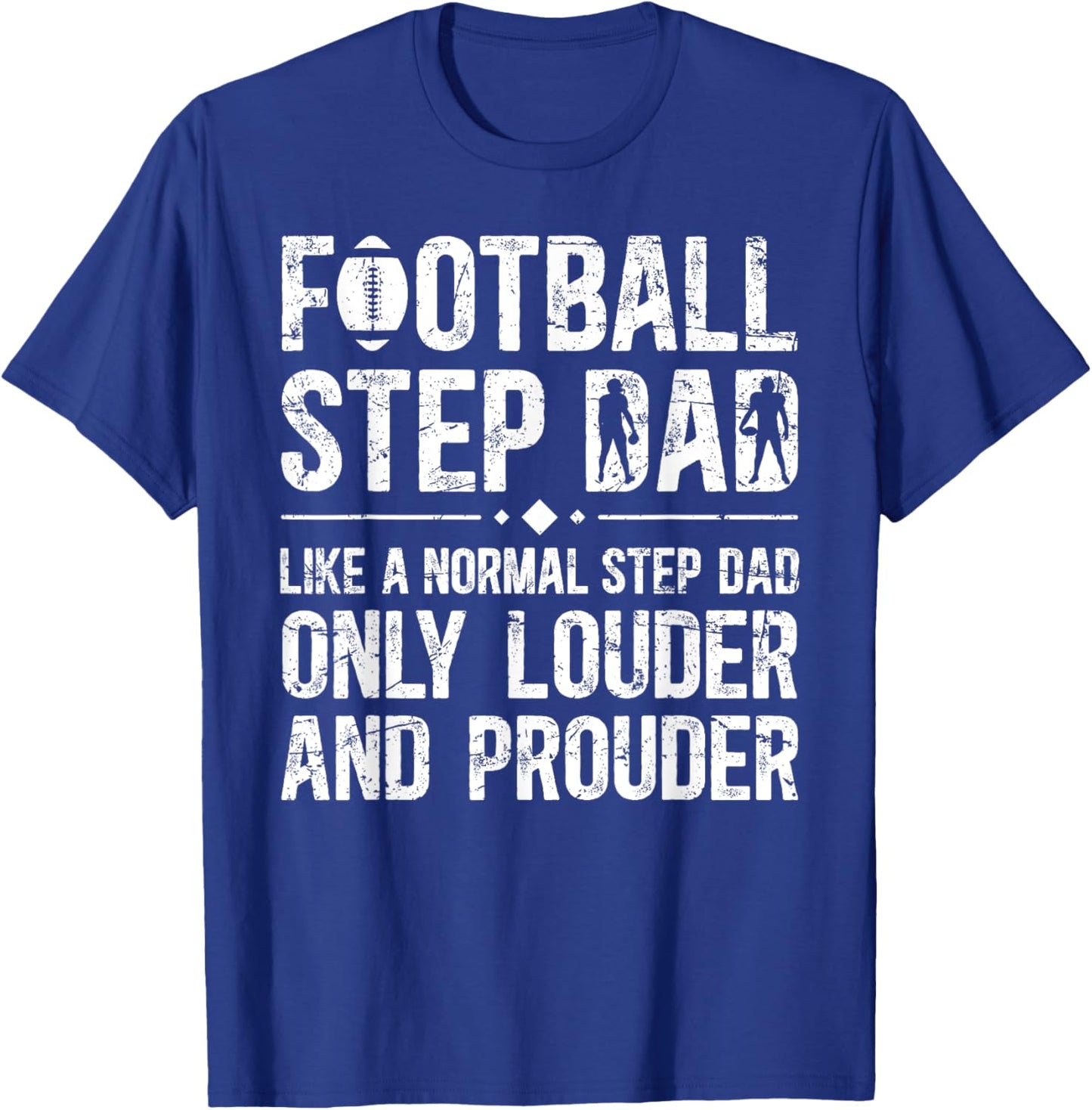 Football Step Dad Louder & Prouder Football Player Stepdad T-Shirt - T-Shirt | Royal