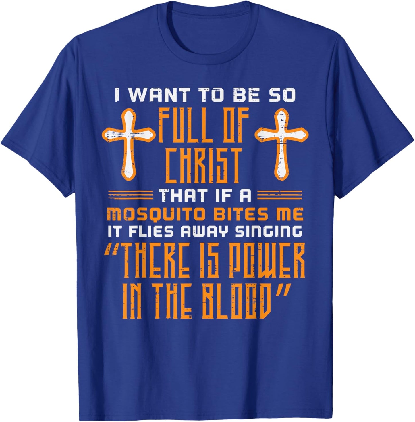 Full Of Christ Mosquito Funny Christian Humor Women Men Kids T-Shirt - T-Shirt | Royal