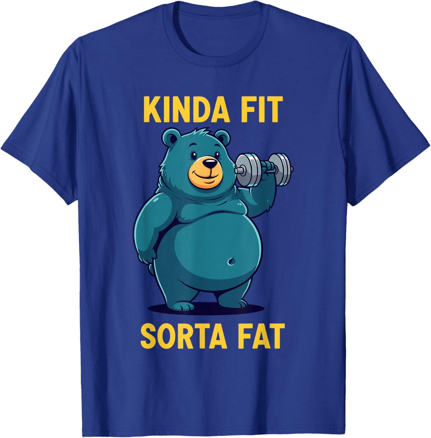 Powerlifting Fat Guy Shirt, Kinda Fit Sorta Fat Bear T-Shirt - T-Shirt | Royal