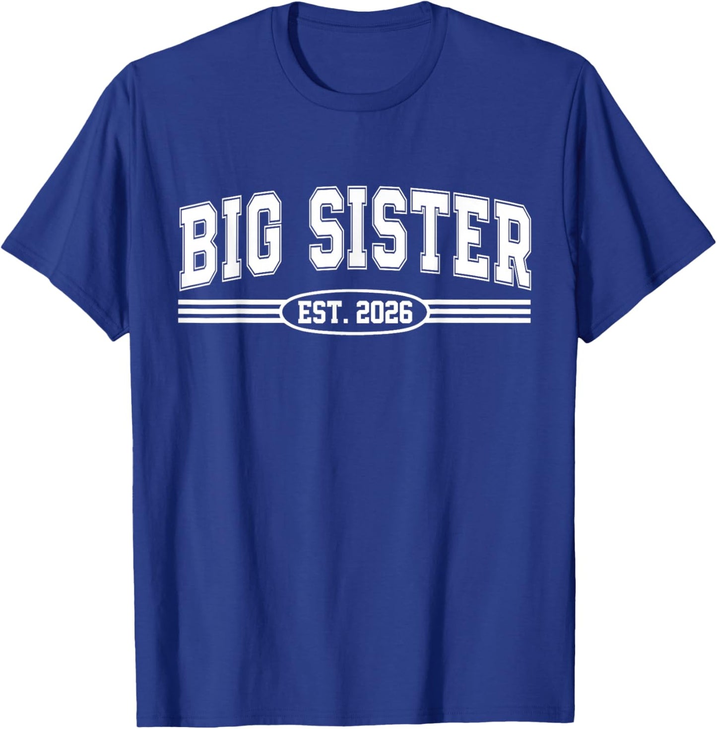Promoted to Big Sister Est. 2026 Soon to Be Sister Est 2026 T-Shirt - T-Shirt | Royal