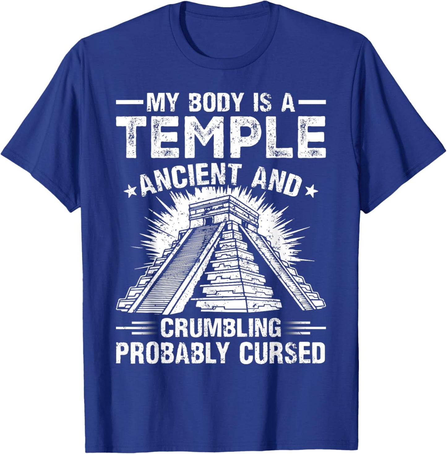 My Body Is a Temple Ancient and Crumbling Probably Cursed T-Shirt - T-Shirt | Royal