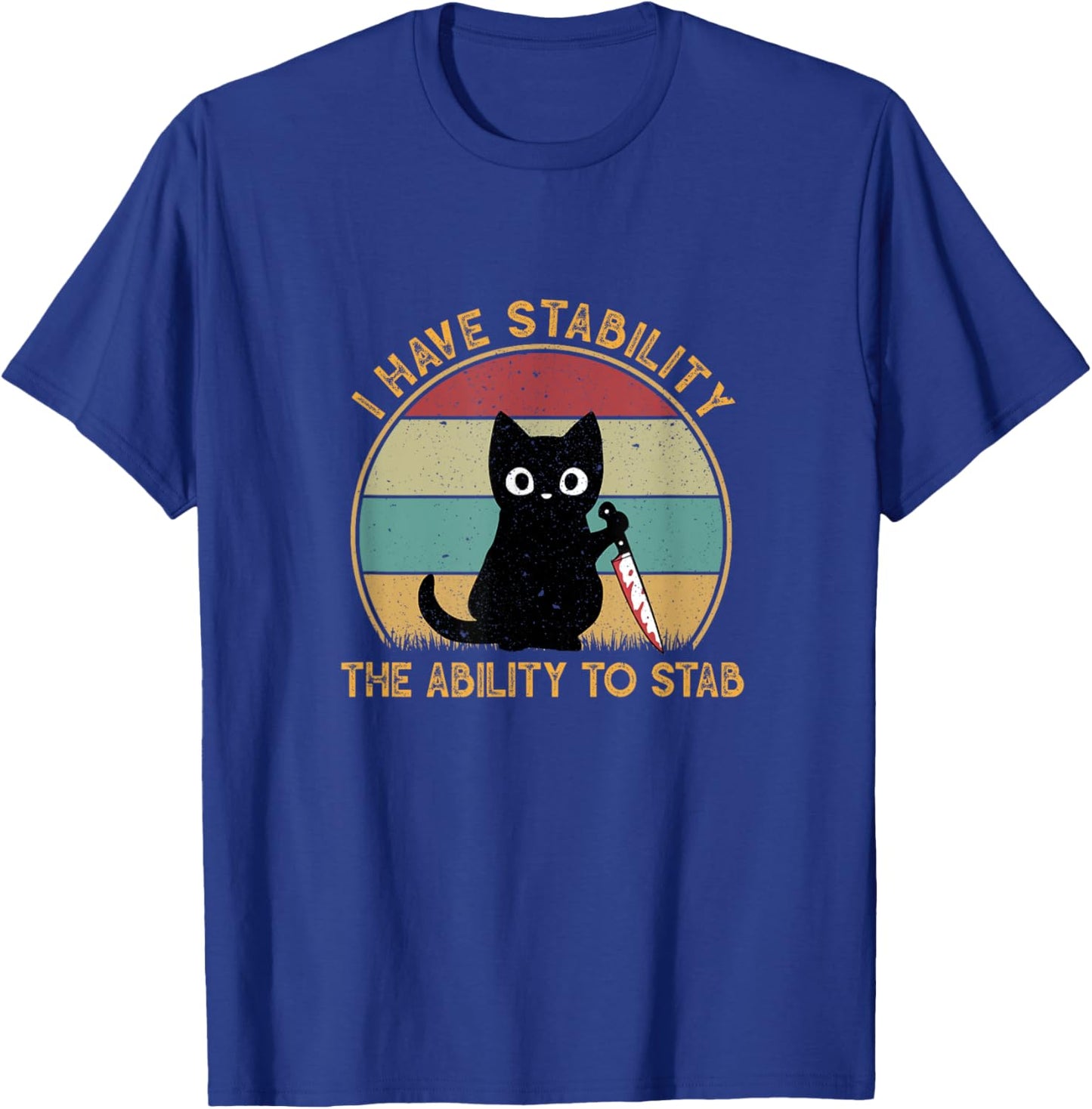 Funny Black Cat I Have Stability Ability To Stab Cat Meme Men Women T-Shirt - T-Shirt | Royal