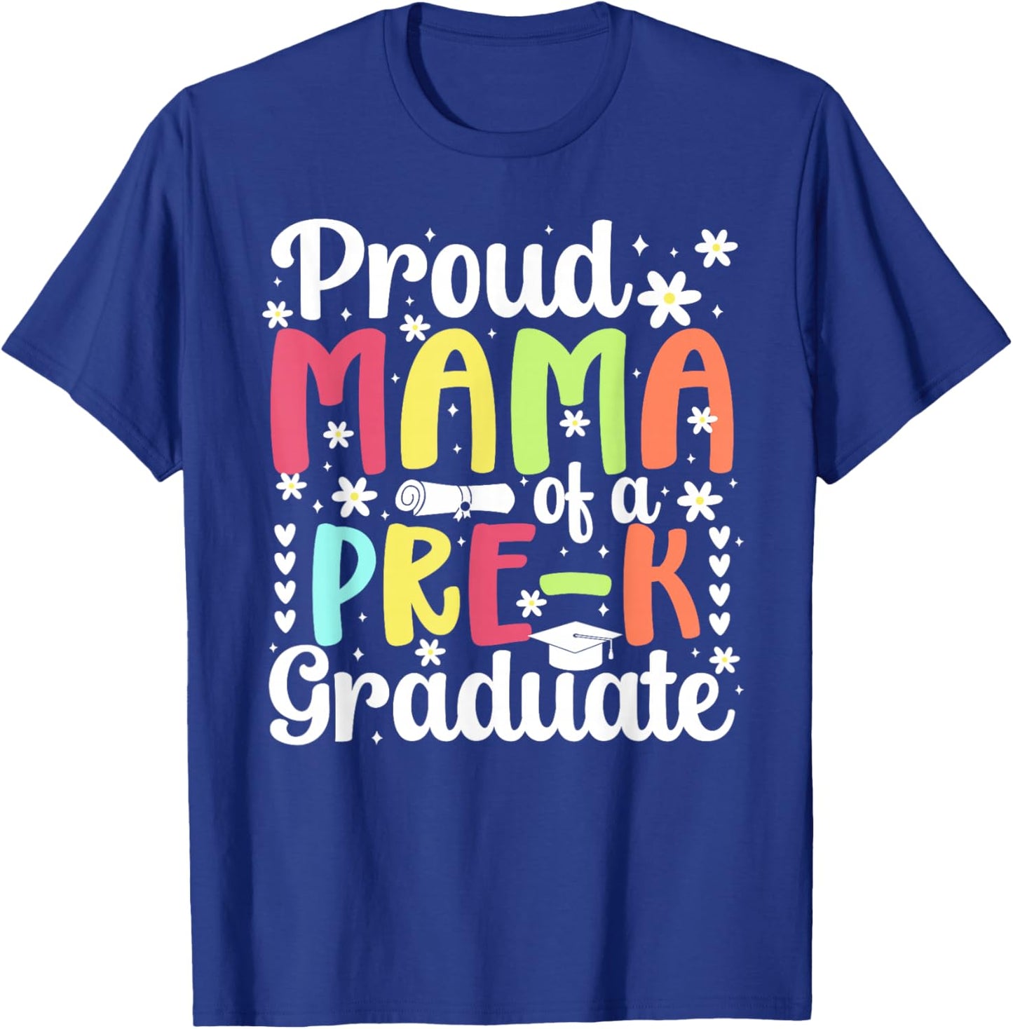 Proud Mama of A Pre-K Graduate Mom Preschool Graduation Mom T-Shirt - T-Shirt | Royal