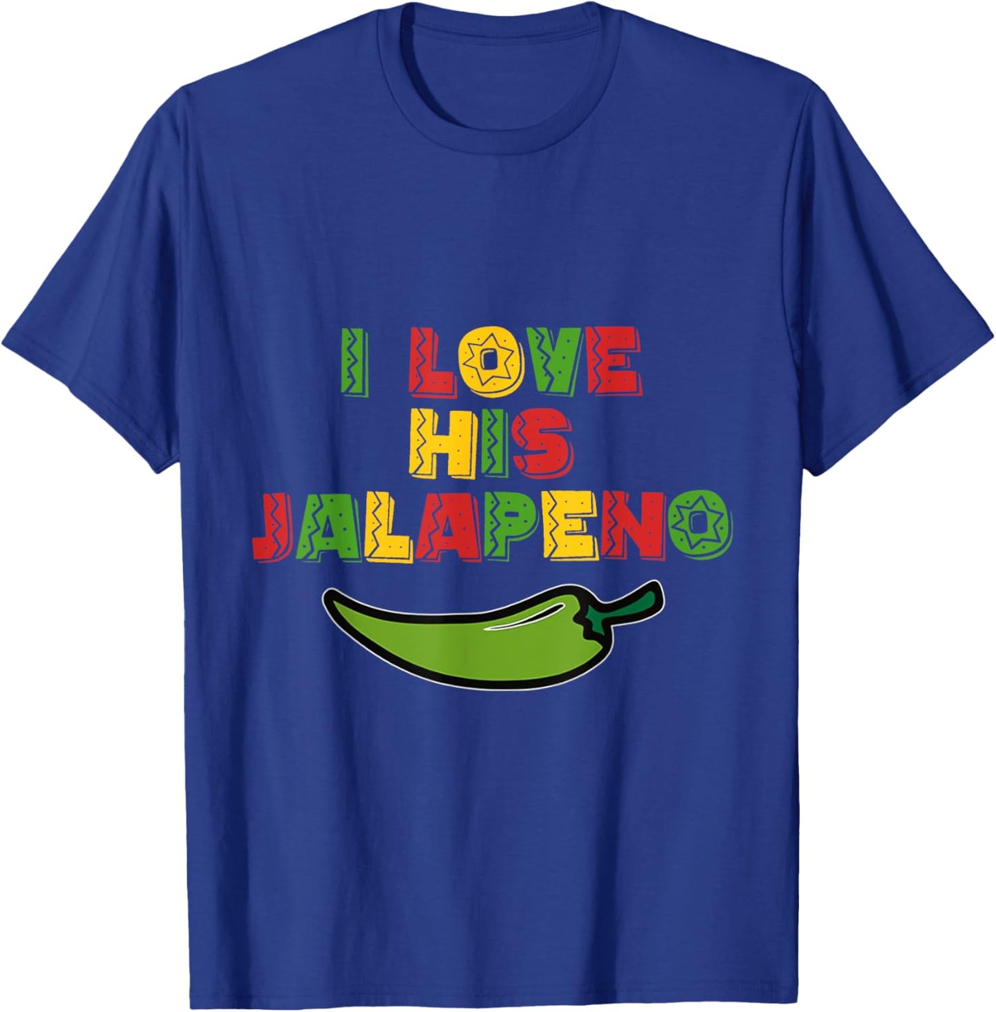 I Love His Jalapeno I Love Her Tacos Funny Cinco De Mayo T-Shirt - T-Shirt | Royal