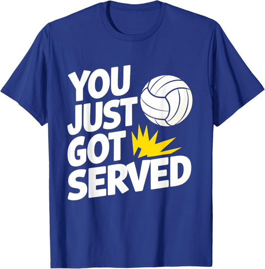 You Just Got Served Funny Volleyball Player Quote T-Shirt - T-Shirt | Royal