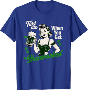 Text Me When You Get Shamrocked St Patricks Day T-Shirt - T-Shirt | Royal
